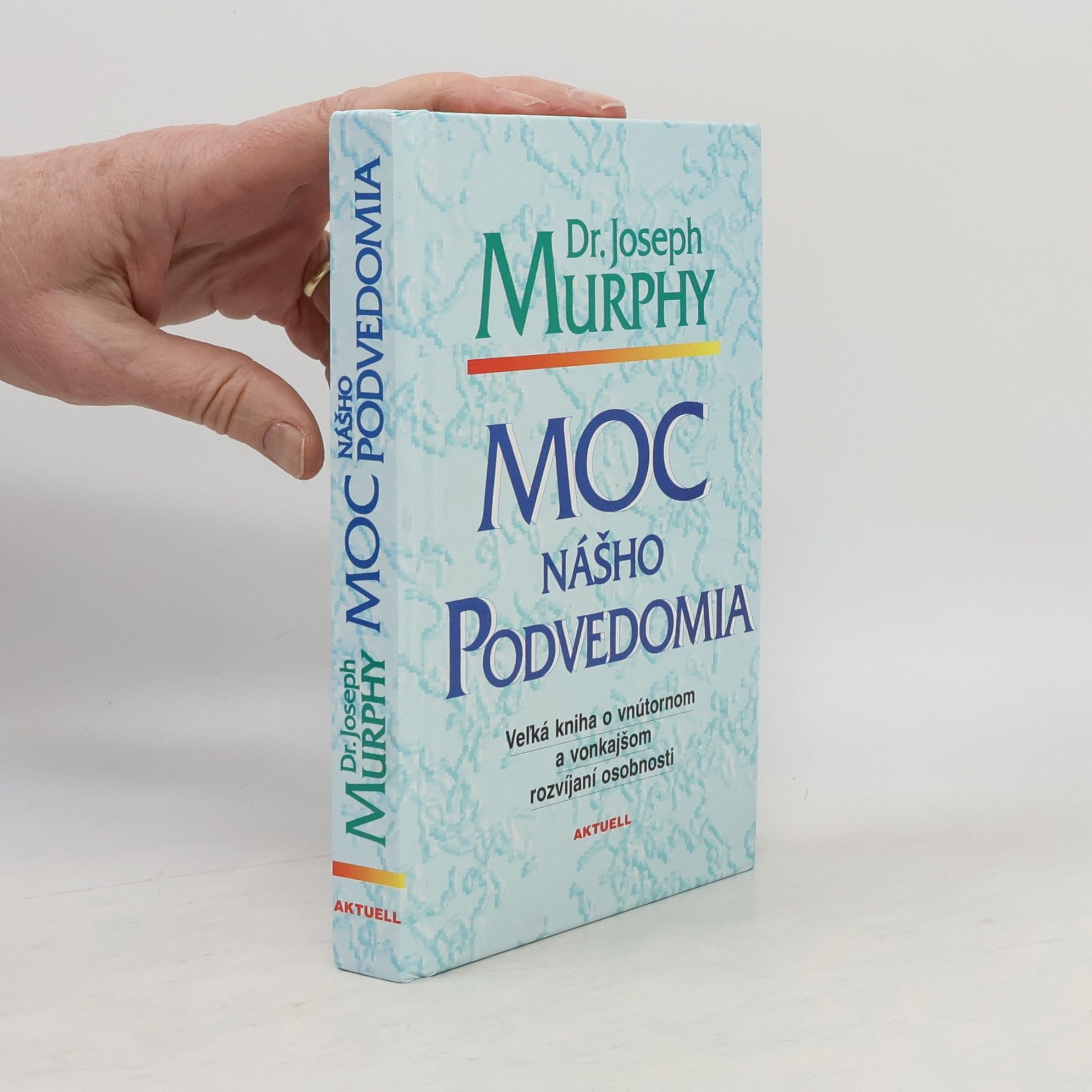 Joseph Murphy Moc nášho podvedomia
