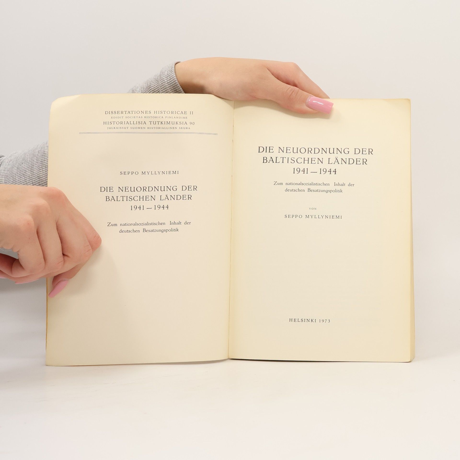 Seppo Myllyniemi Die Neuordnung der Baltischen Länder, 1941-1944