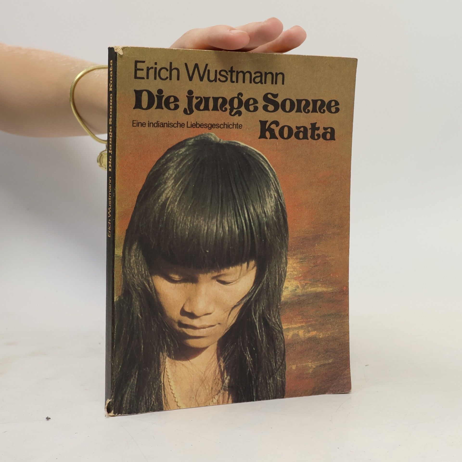 Erich Wustmann Die junge Sonne Koata. Eine indianische Liebesgeschichte