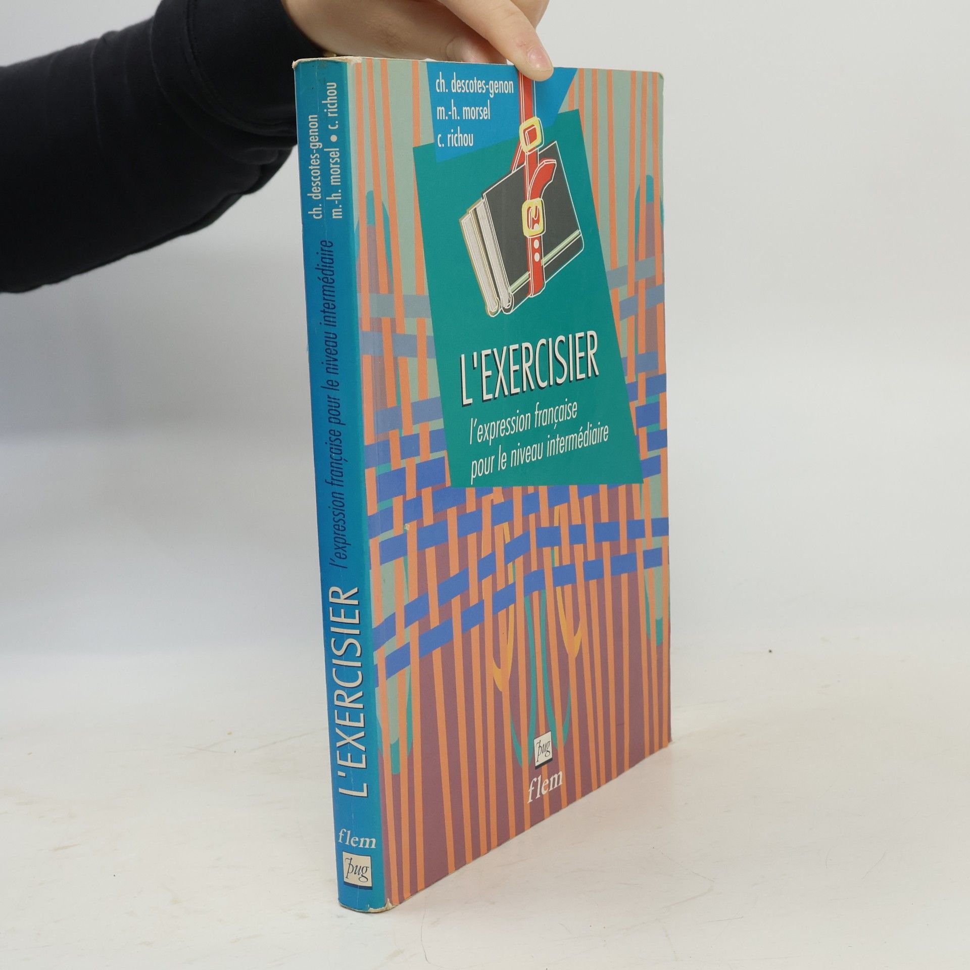 Marie-Hélène Morsel L'exercisier : l'expression française pour le niveau intermédiaire