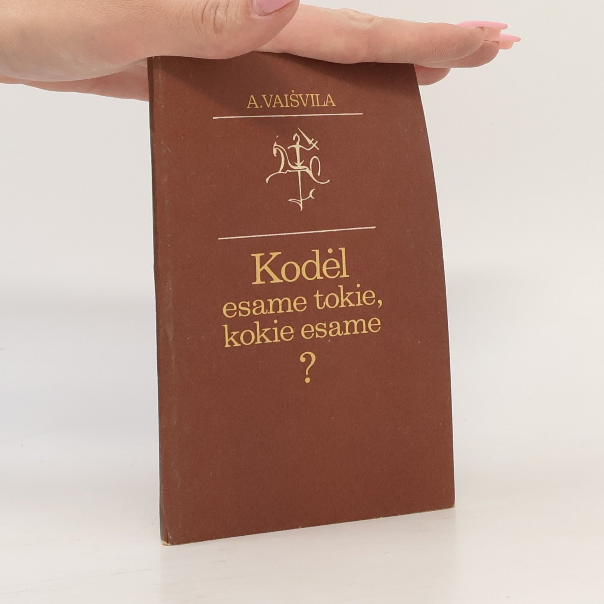 Alfonsas Vaišvila Kodėl esame tokie, kokie esame?