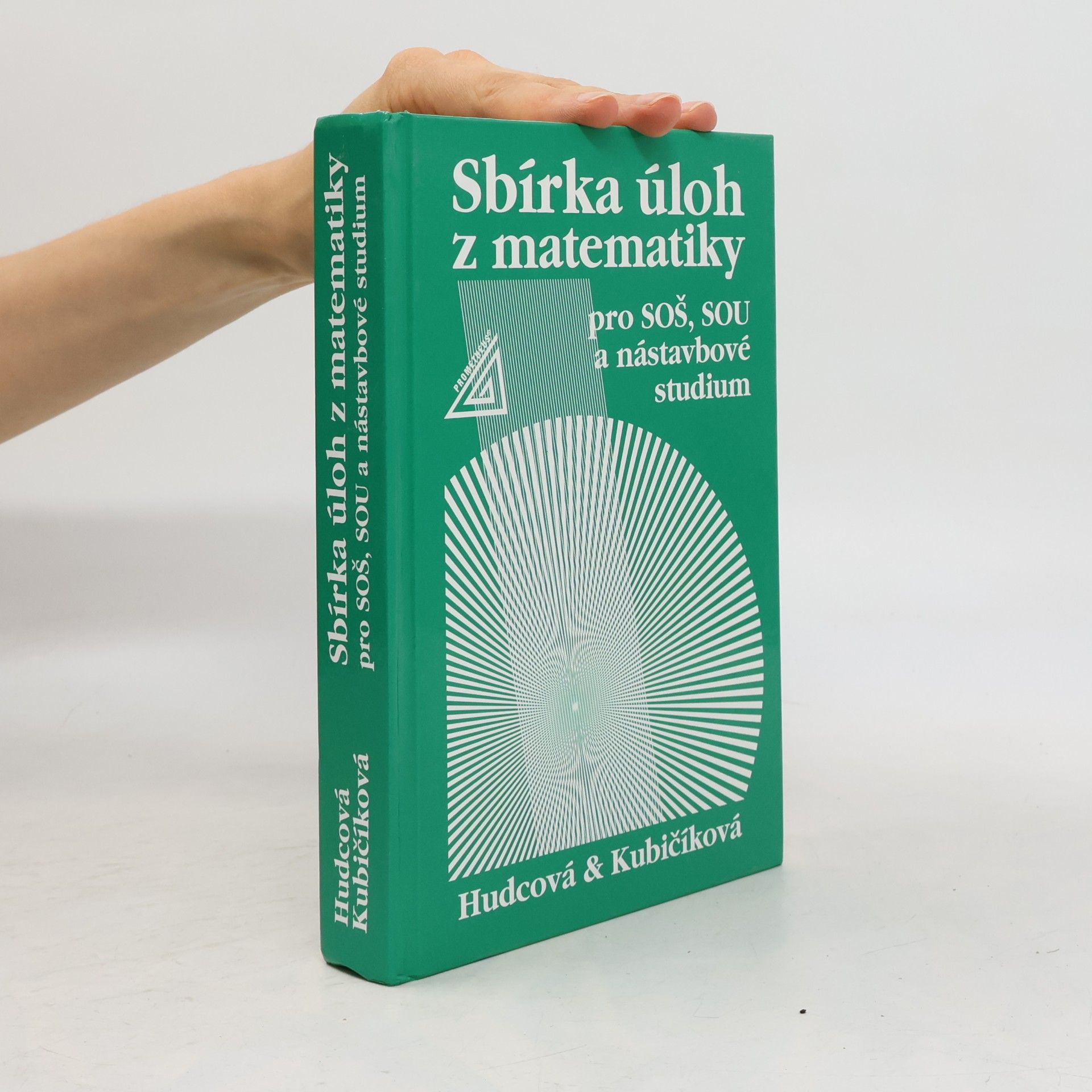 Milada Hudcová Sbírka úloh z matematiky pro SOŠ, SOU a nástavbové studium