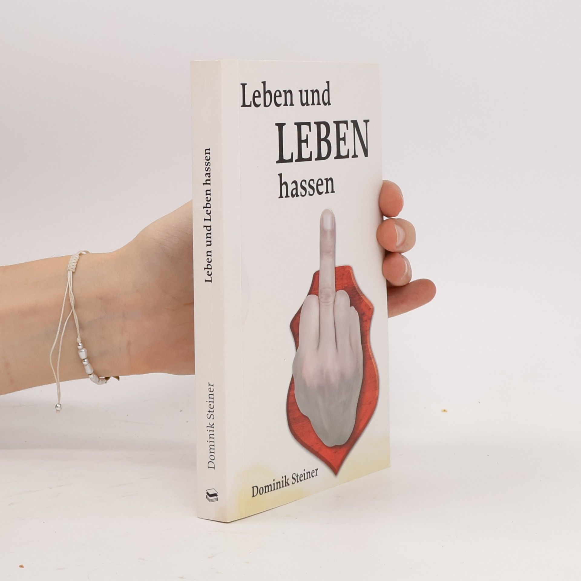Dominik Steiner Leben und Leben hassen