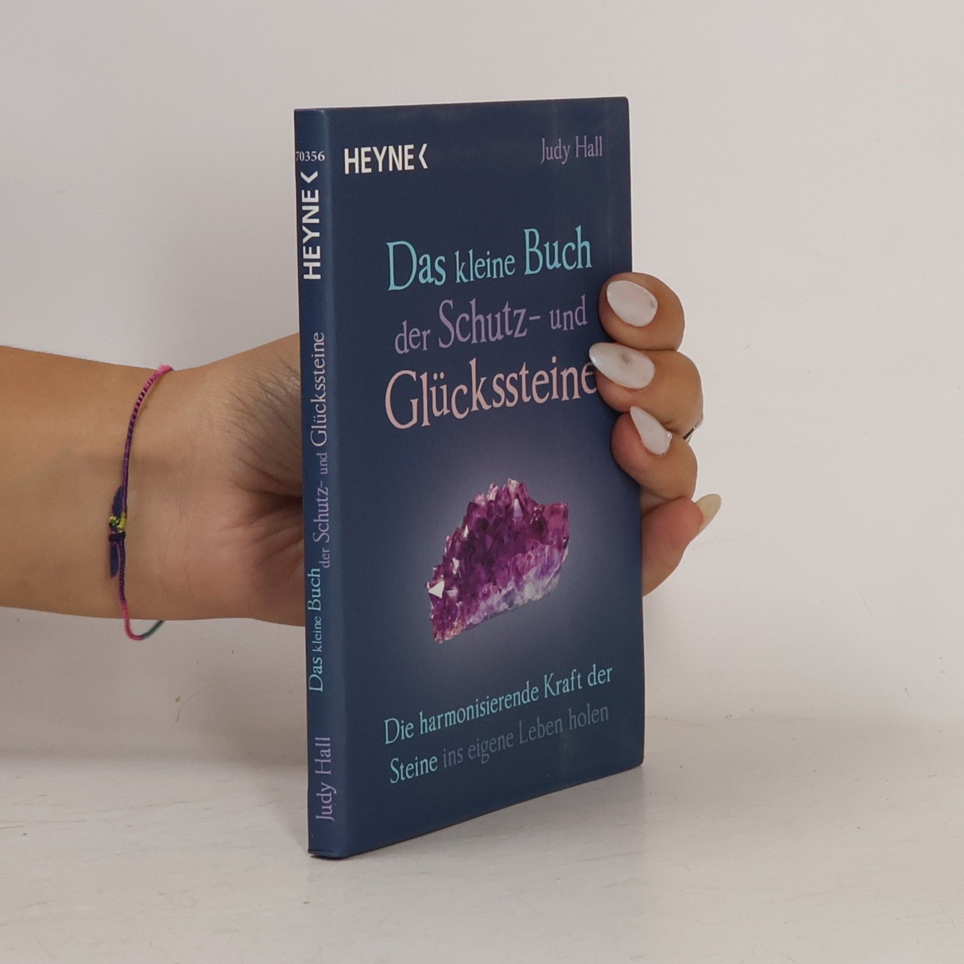 Judy Hall Das kleine Buch der Schutz- und Glückssteine