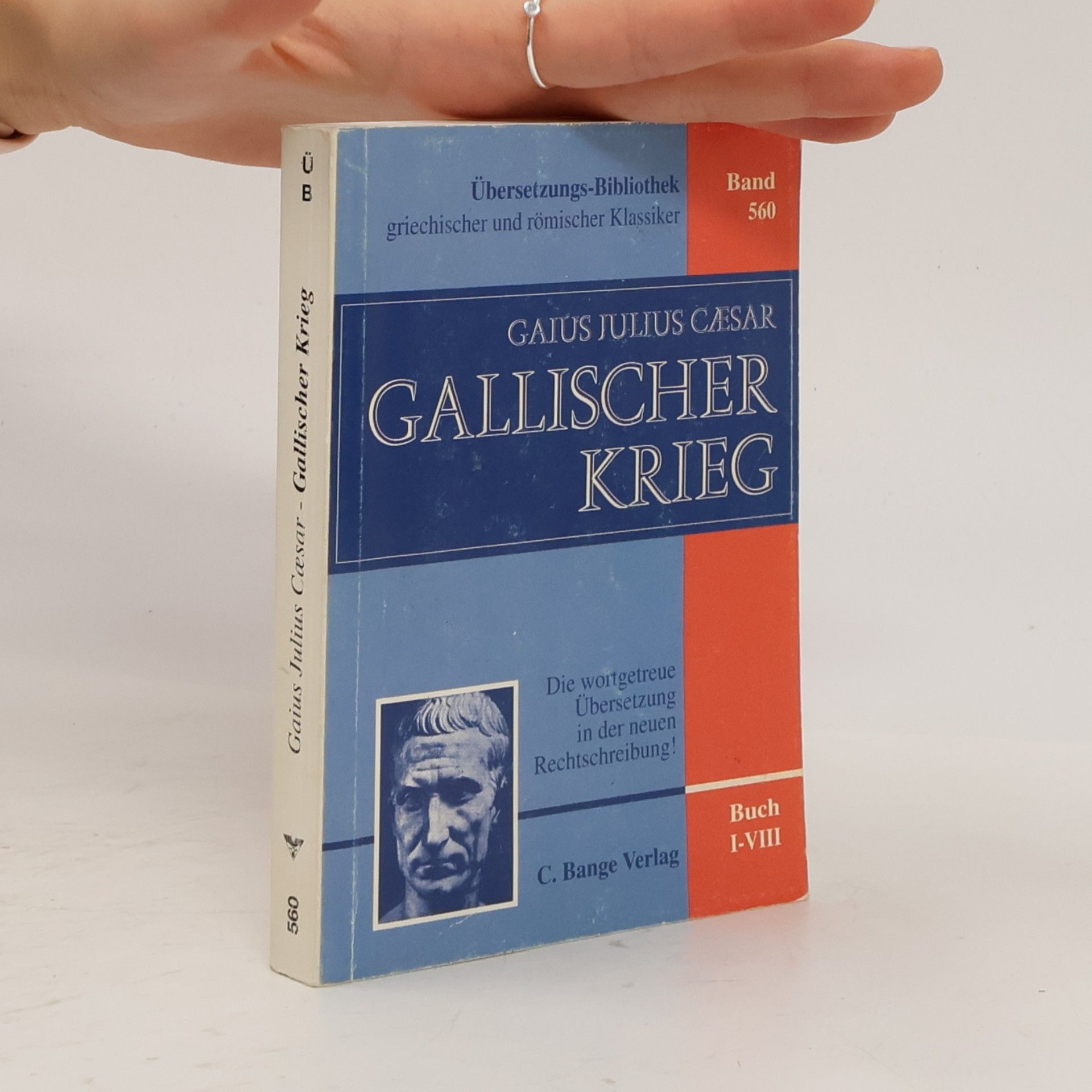Übersetzungs-Bibliothek Griechischer und Römischer Klassiker - 560: Der Gallische Krieg