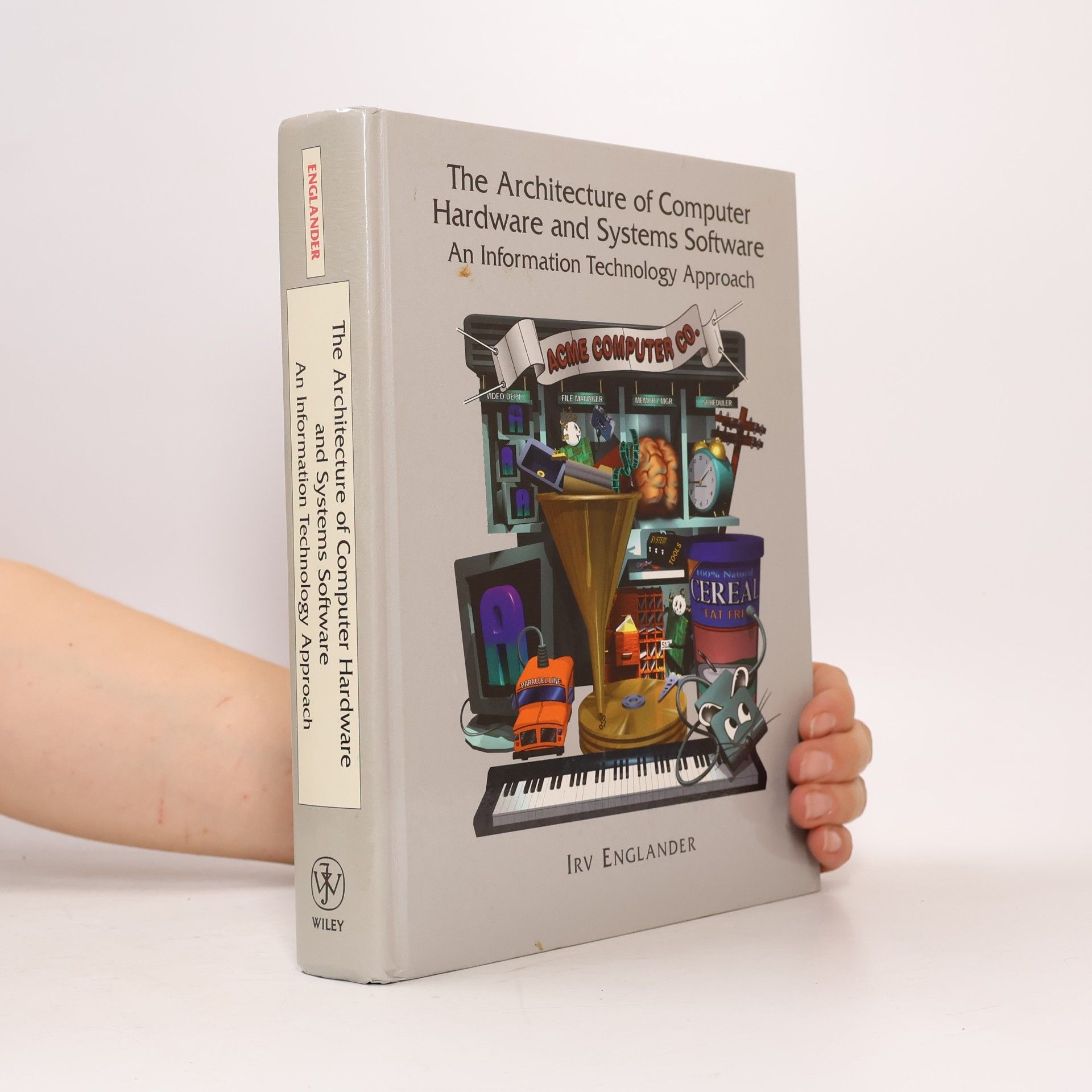 Irv Englander The Architecture of Computer Hardware and Systems Software