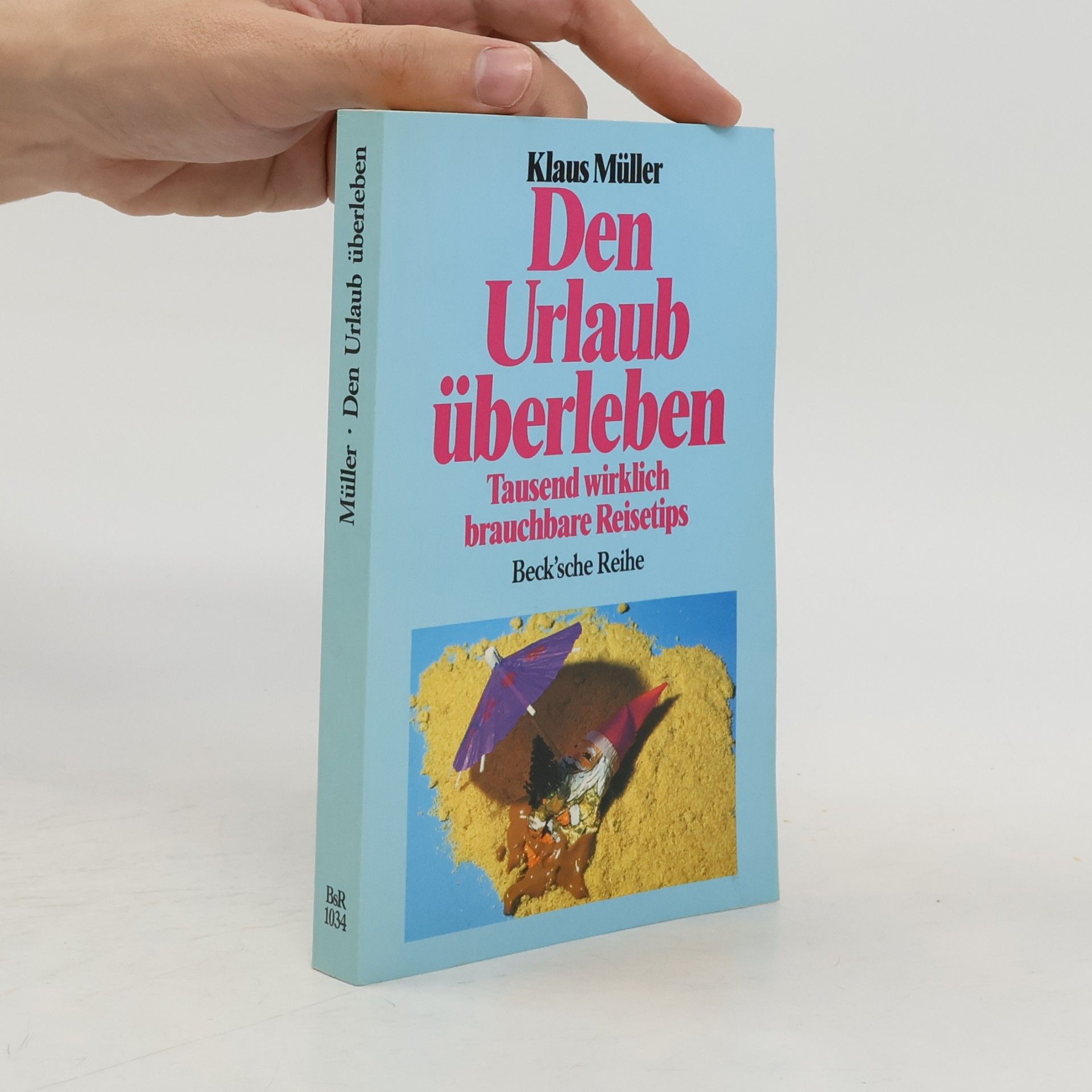 Klaus G. Müller Den Urlaub überleben