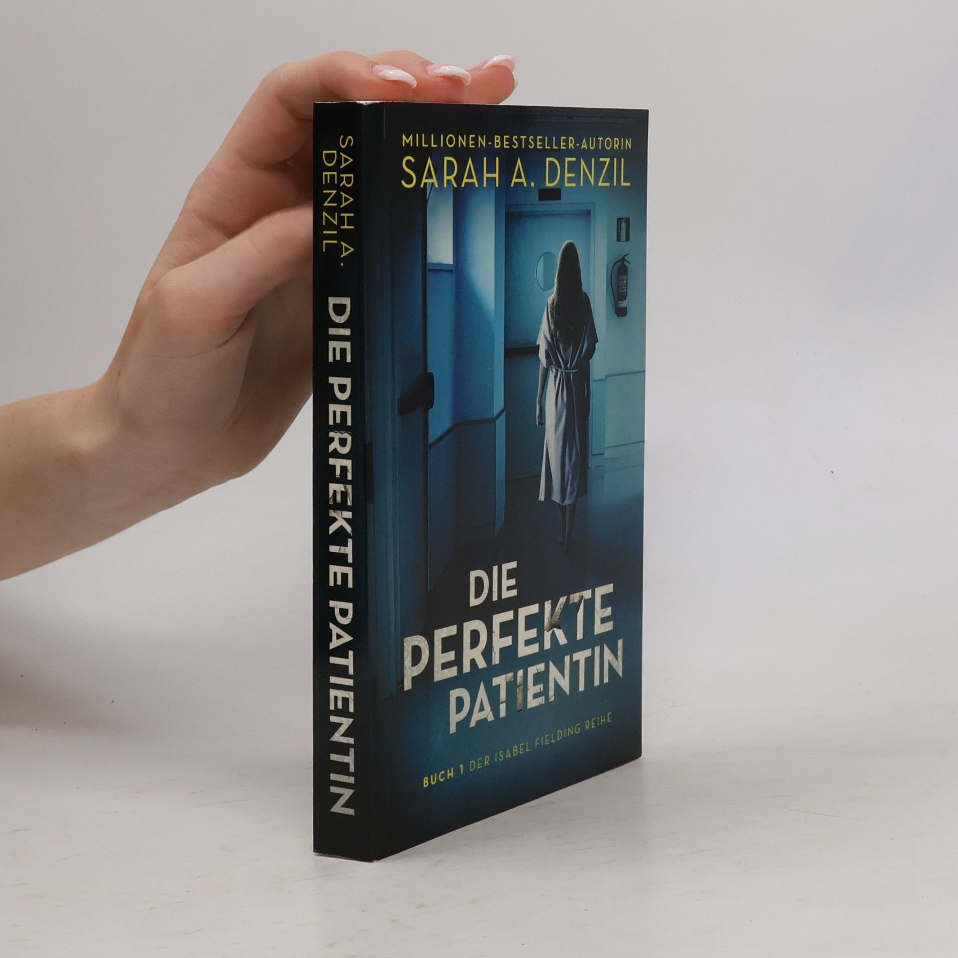 Sarah A. Denzil Isabel Fielding - 1: Die perfekte Patientin