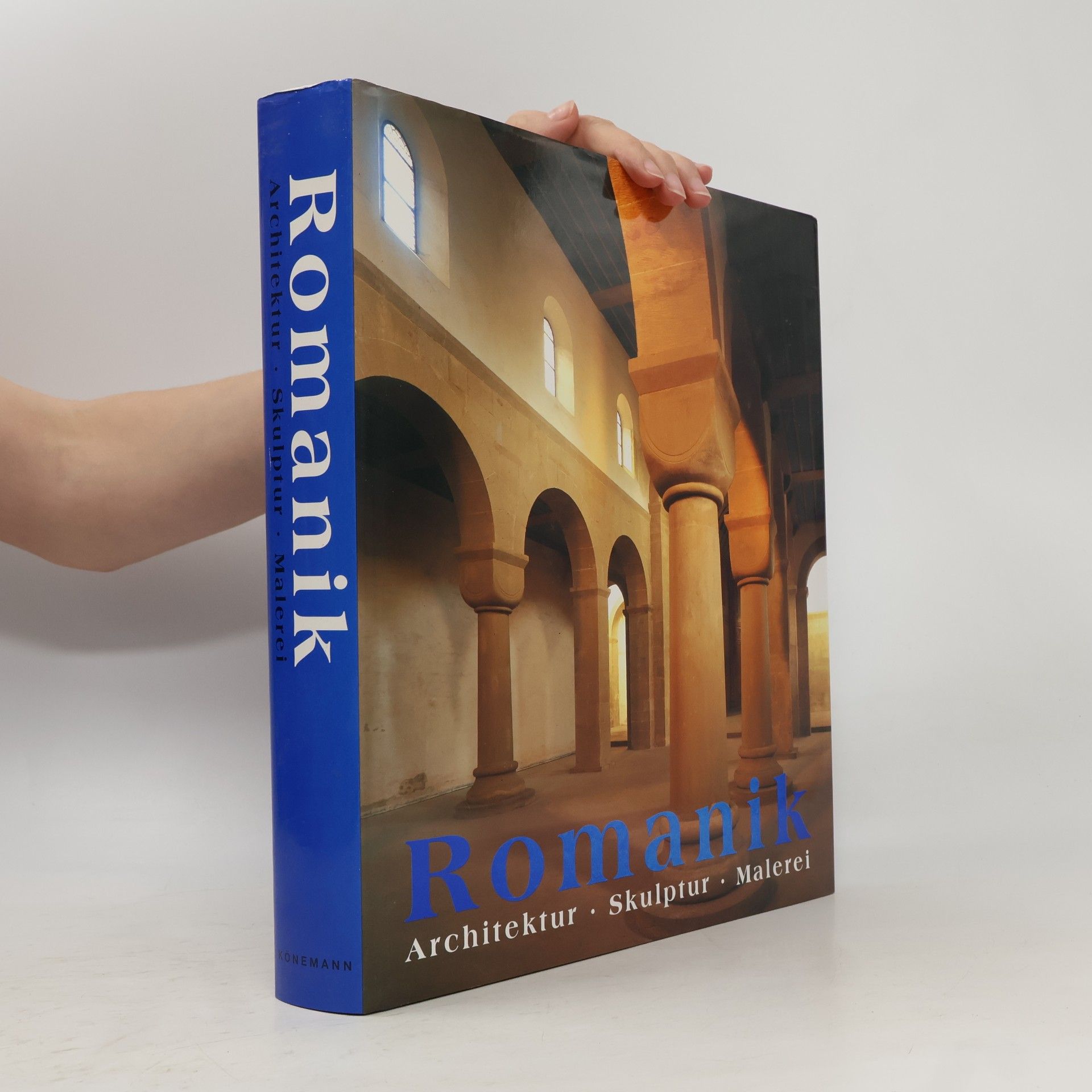 Rolf Toman Die Kunst der Romanik : Architektur, Skulptur, Malerei