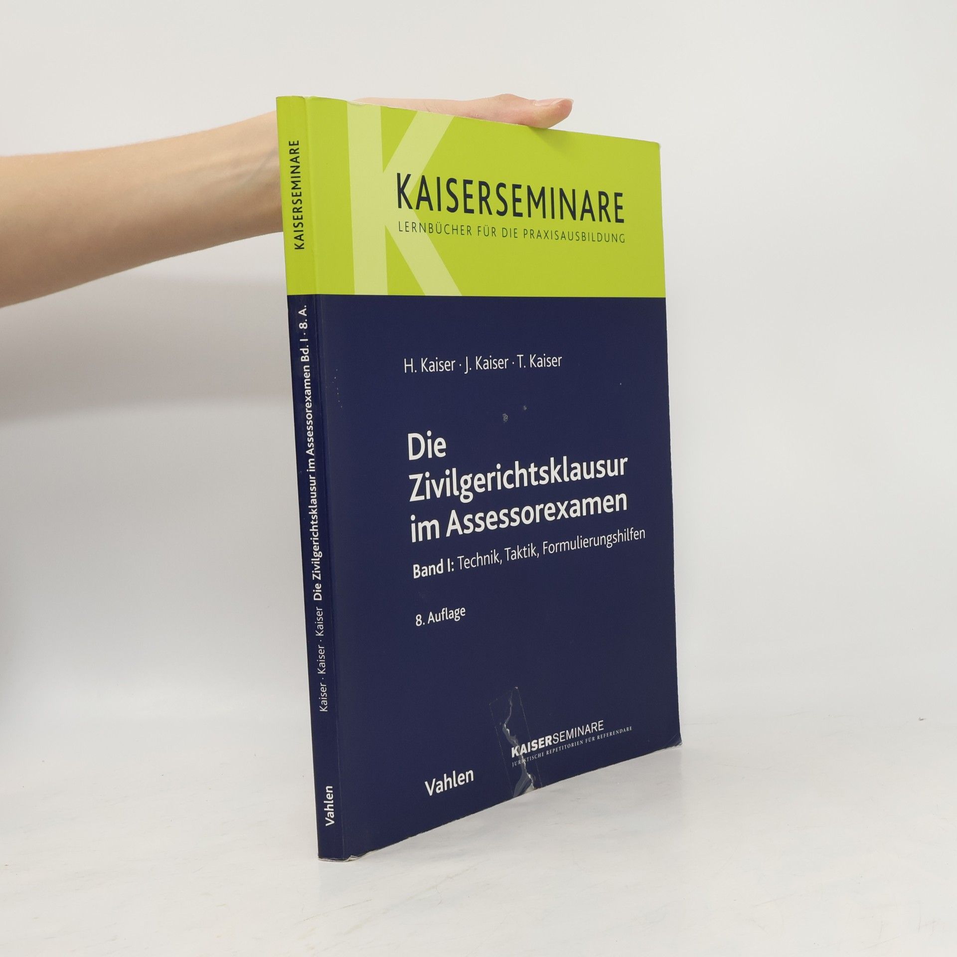 Horst Kaiser Die Zivilgerichtsklausur im Assessorexamen I