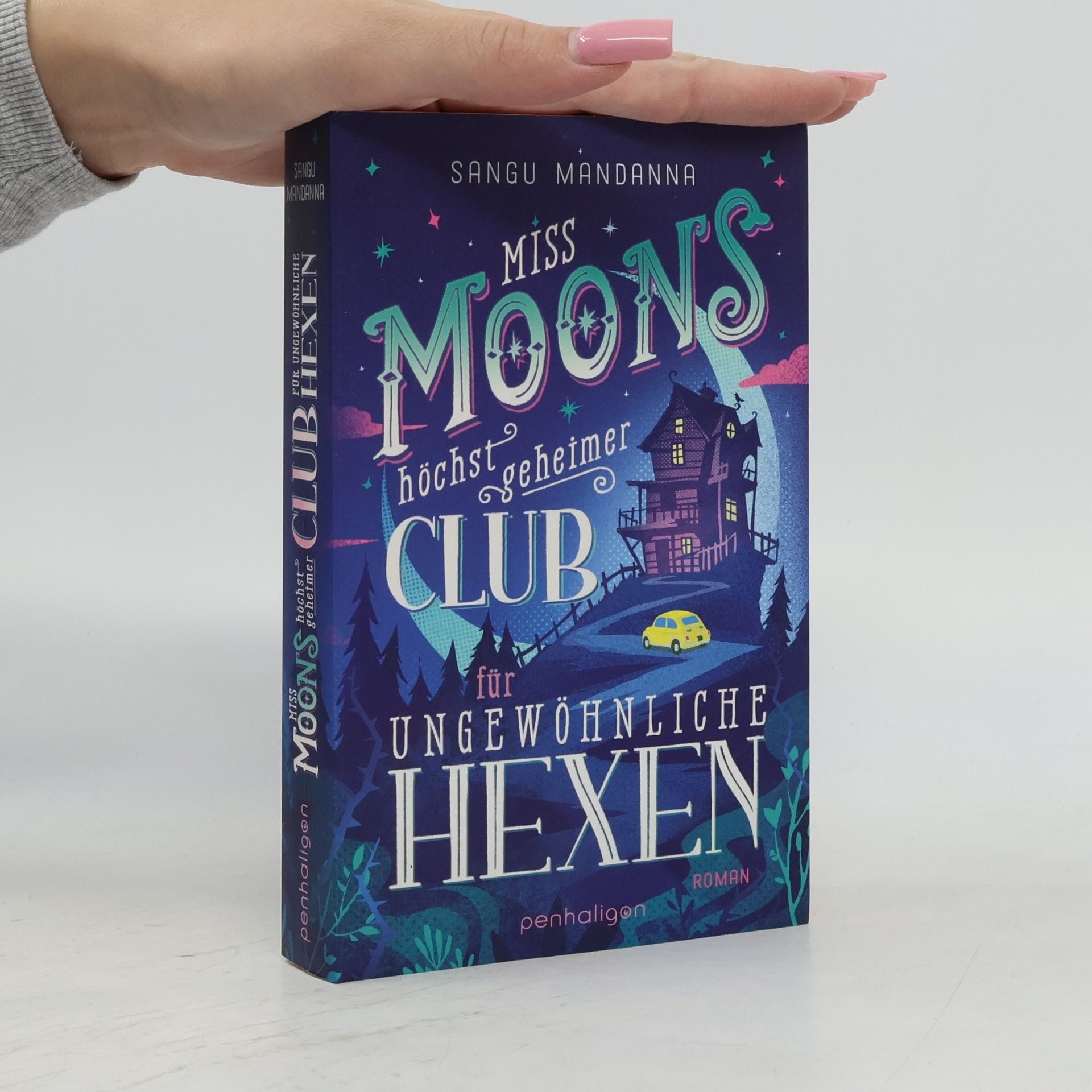 Sangu Mandanna Miss Moons höchst geheimer Club für ungewöhnliche Hexen
