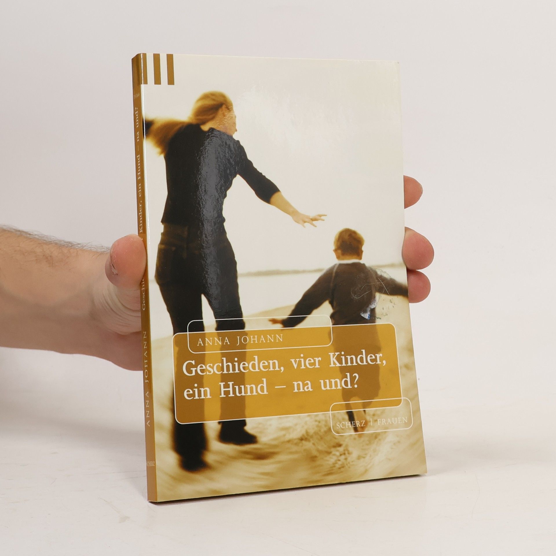 Anna Johann Geschieden, vier Kinder, ein Hund - na und?