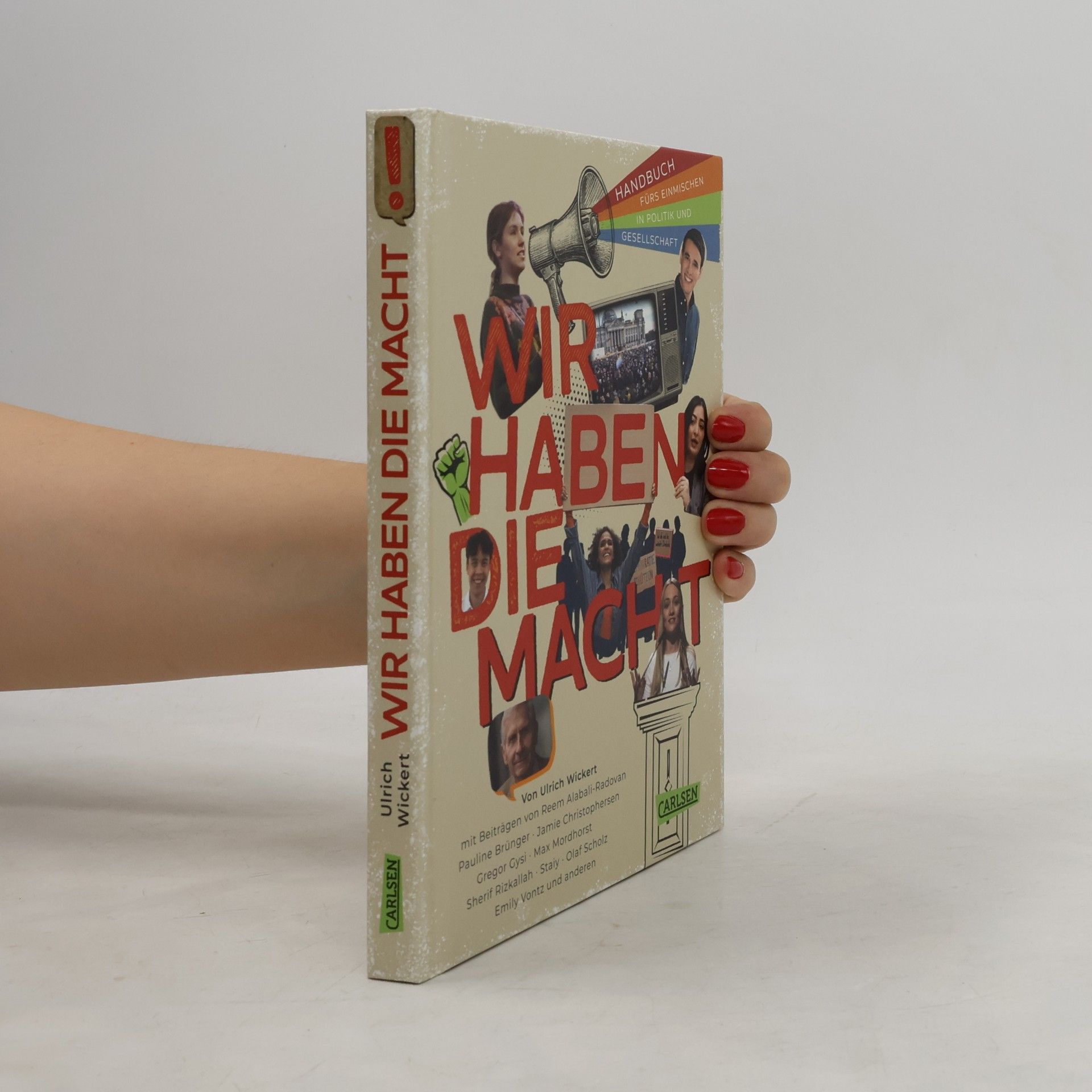 Ulrich Wickert Wir haben die Macht - Handbuch fürs Einmischen in Politik und Gesellschaft