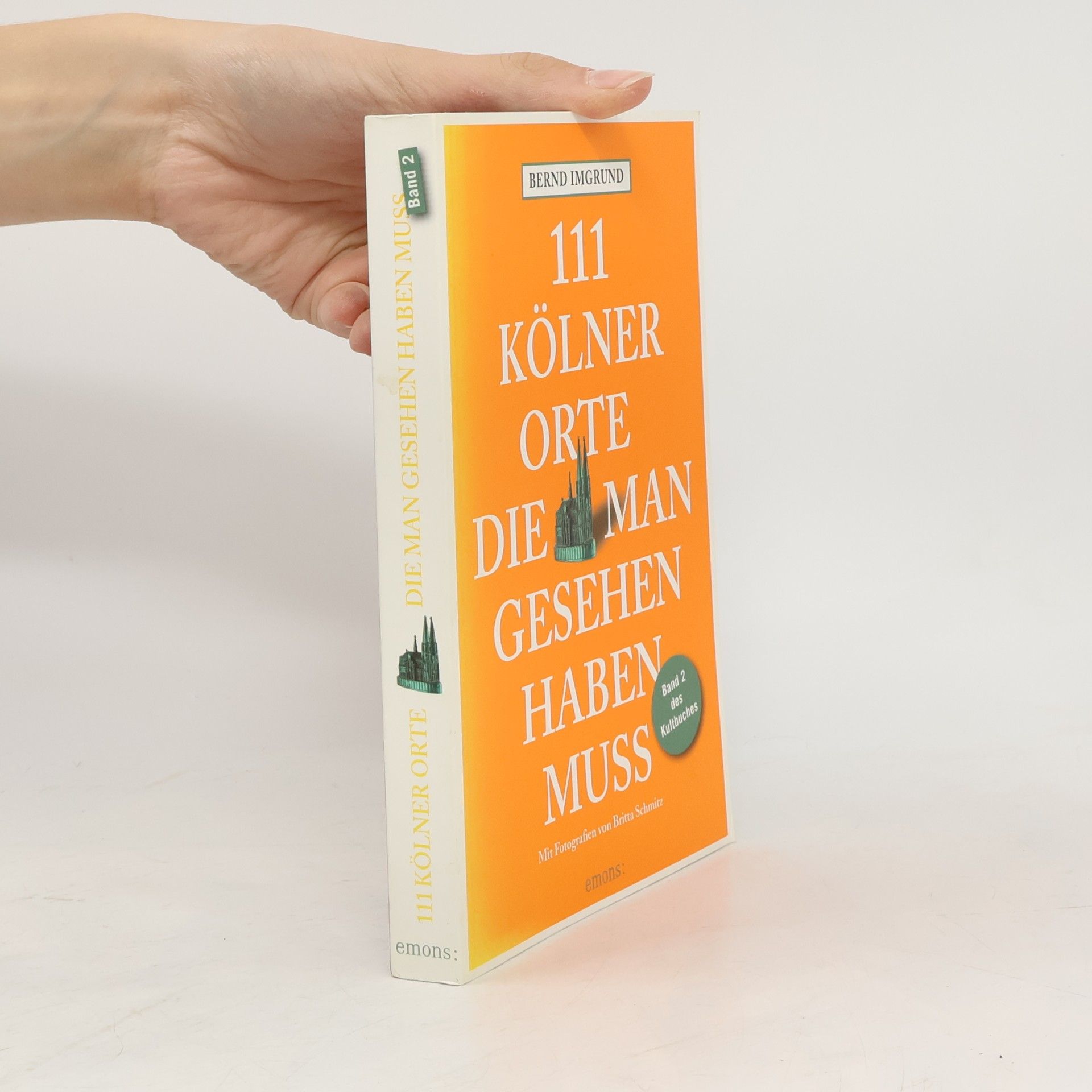 111 Kölner Orte, die man gesehen haben muss. Bd.2