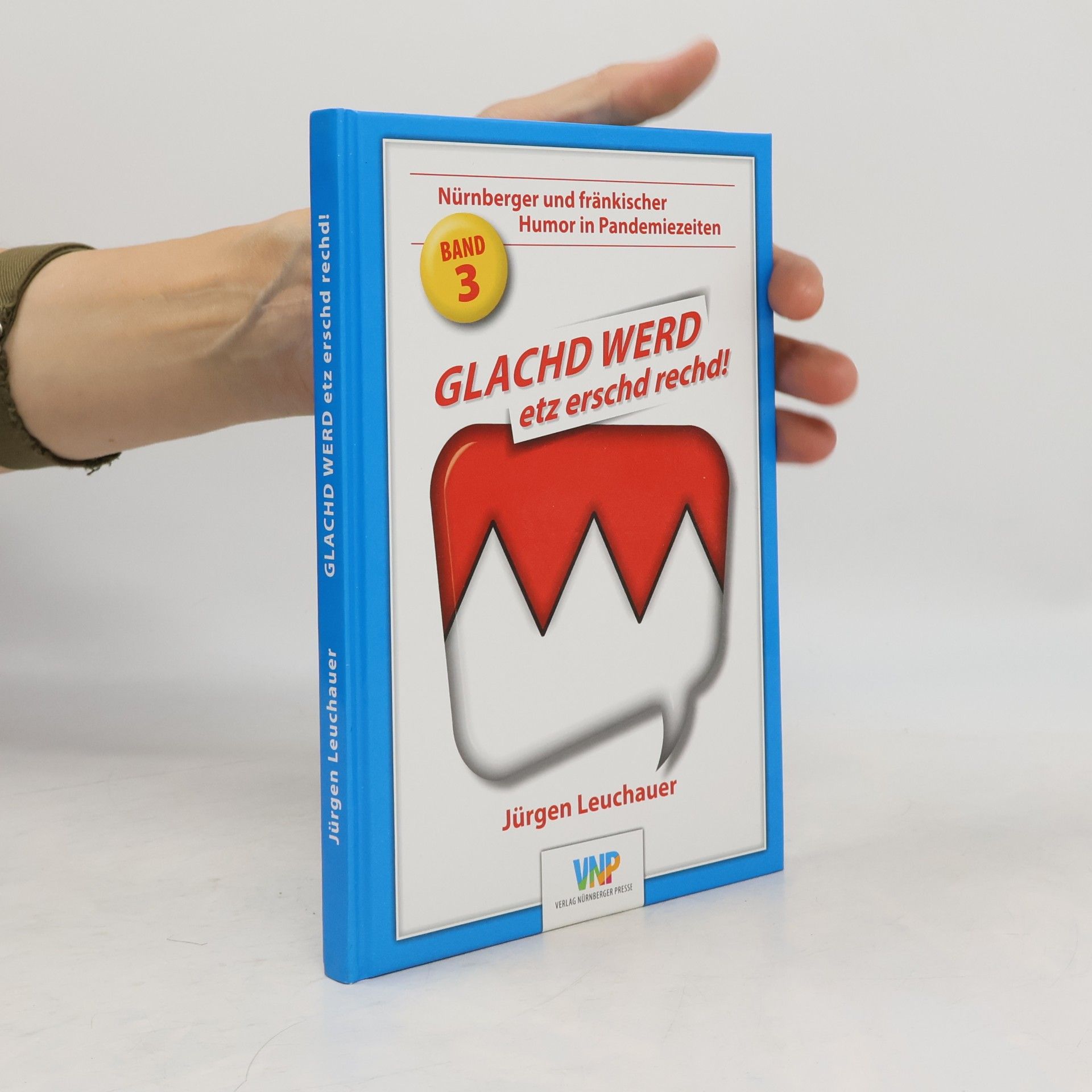 Glachd werd etz erschd rechd!: Nürnberger und fränkischer Humor in Pandemiezeiten
