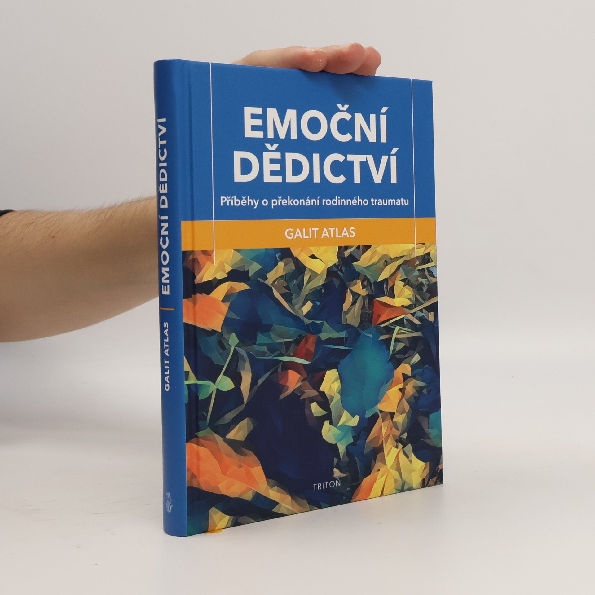 Galit Atlas Emoční dědictví : příběhy o překonání rodinného traumatu