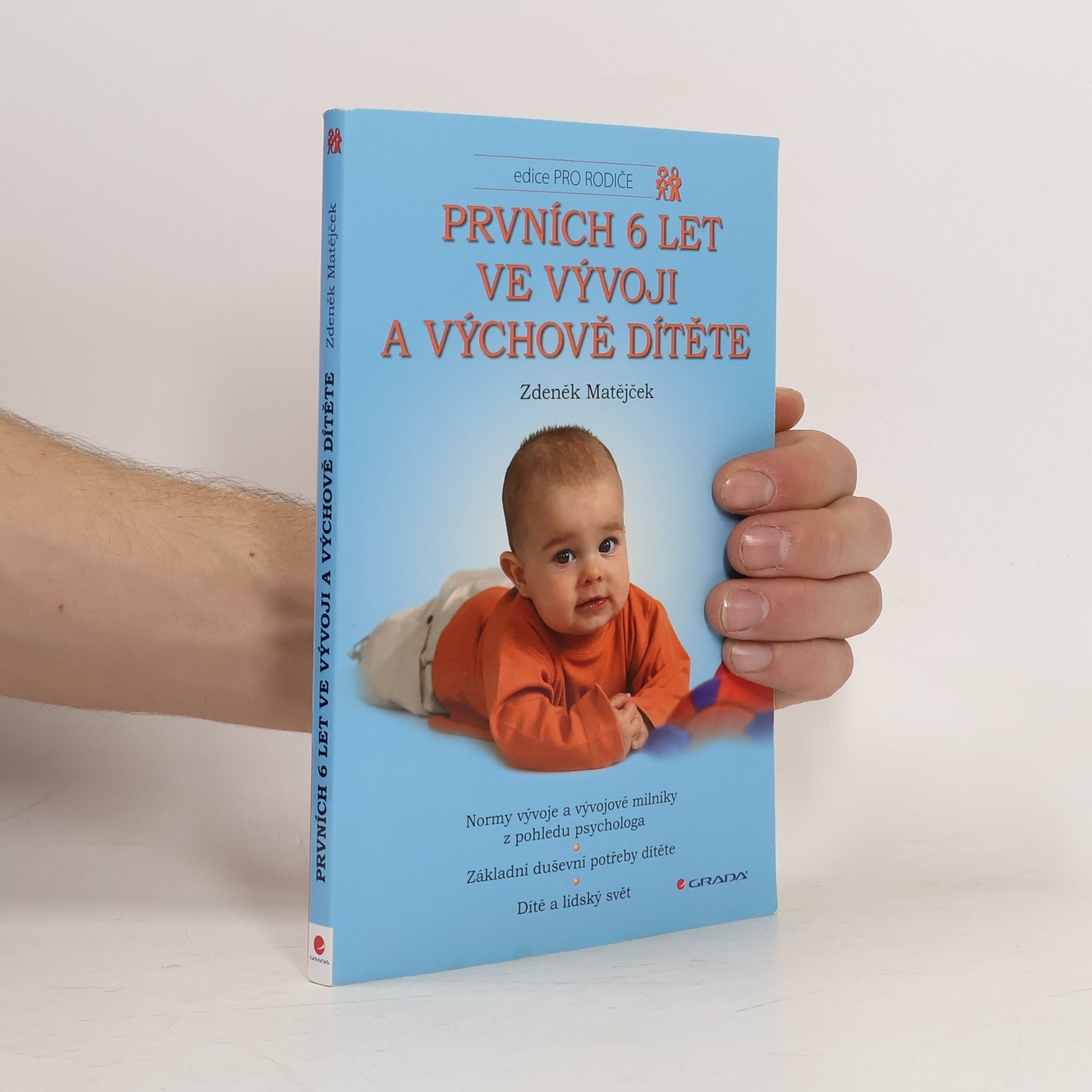 Zdeněk Matějček Prvních 6 let ve vývoji a výchově dítěte