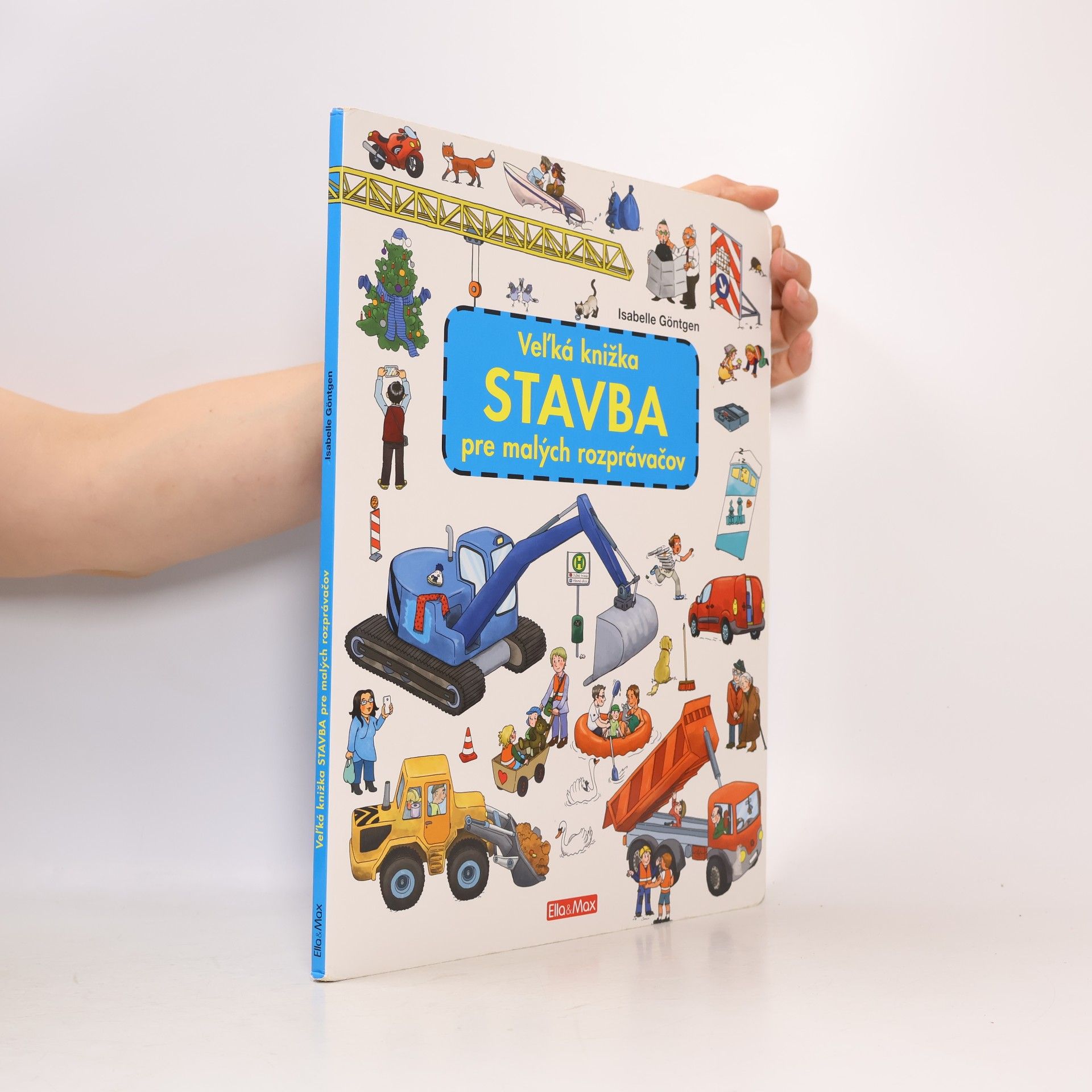 Isabelle Göntgen Stavba. Veľka knižka stavba pre malých rozprávačov