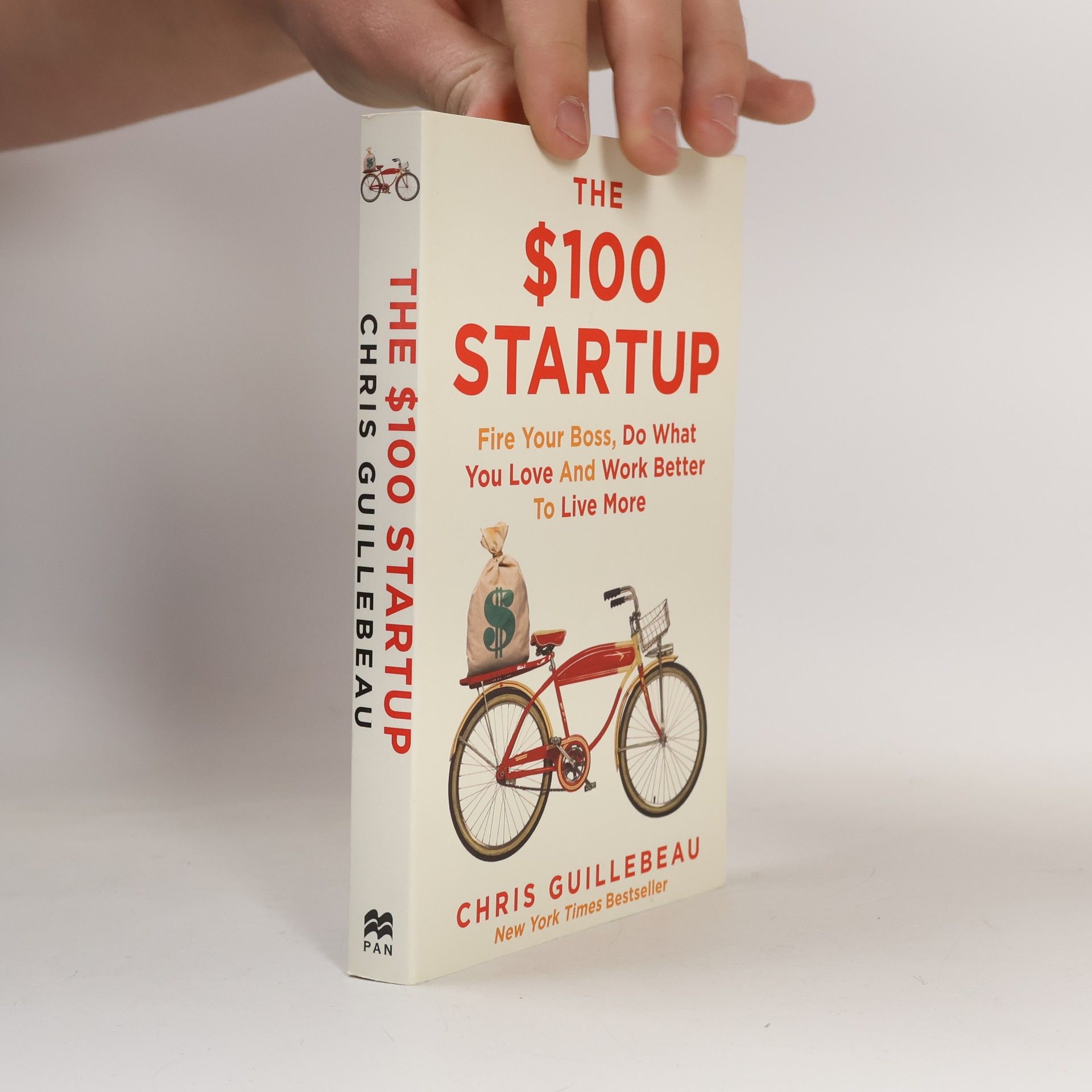 Chris Guillebeau The $100 Startup: Fire Your Boss, Do What You Love and Work Better To Live More