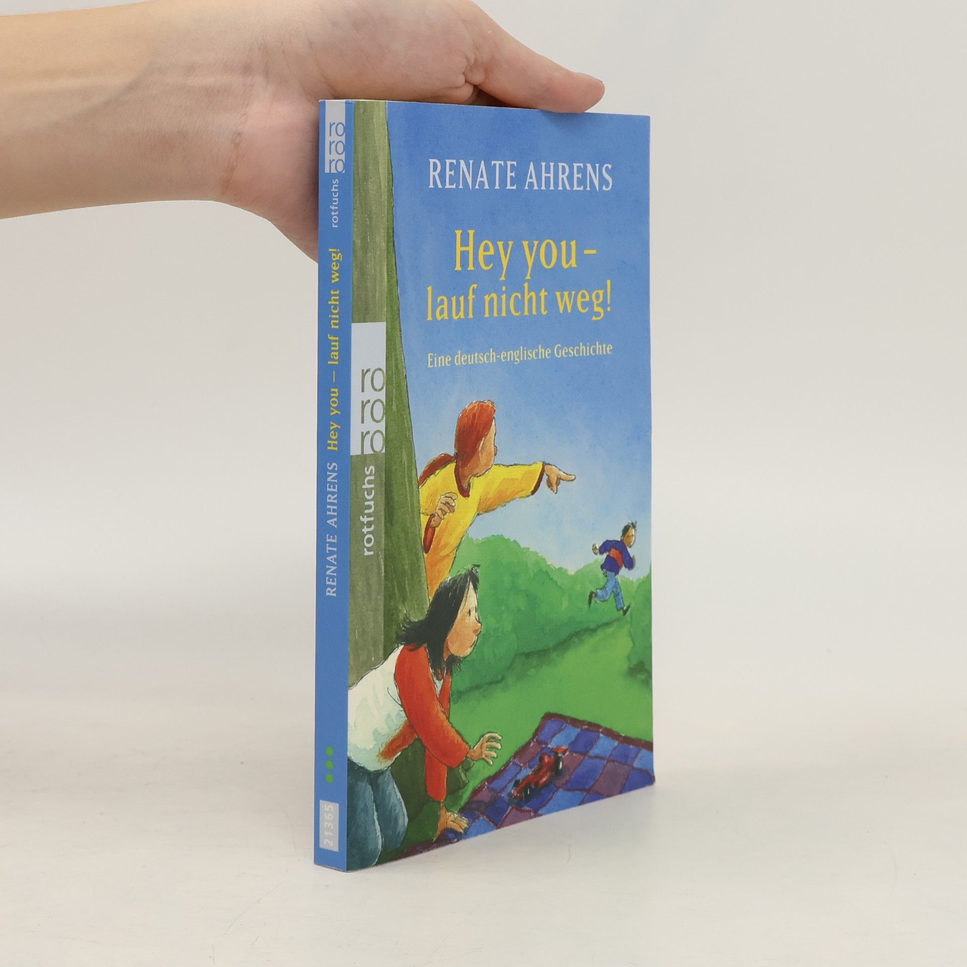 Renate Ahrens Hey you - lauf nicht weg!