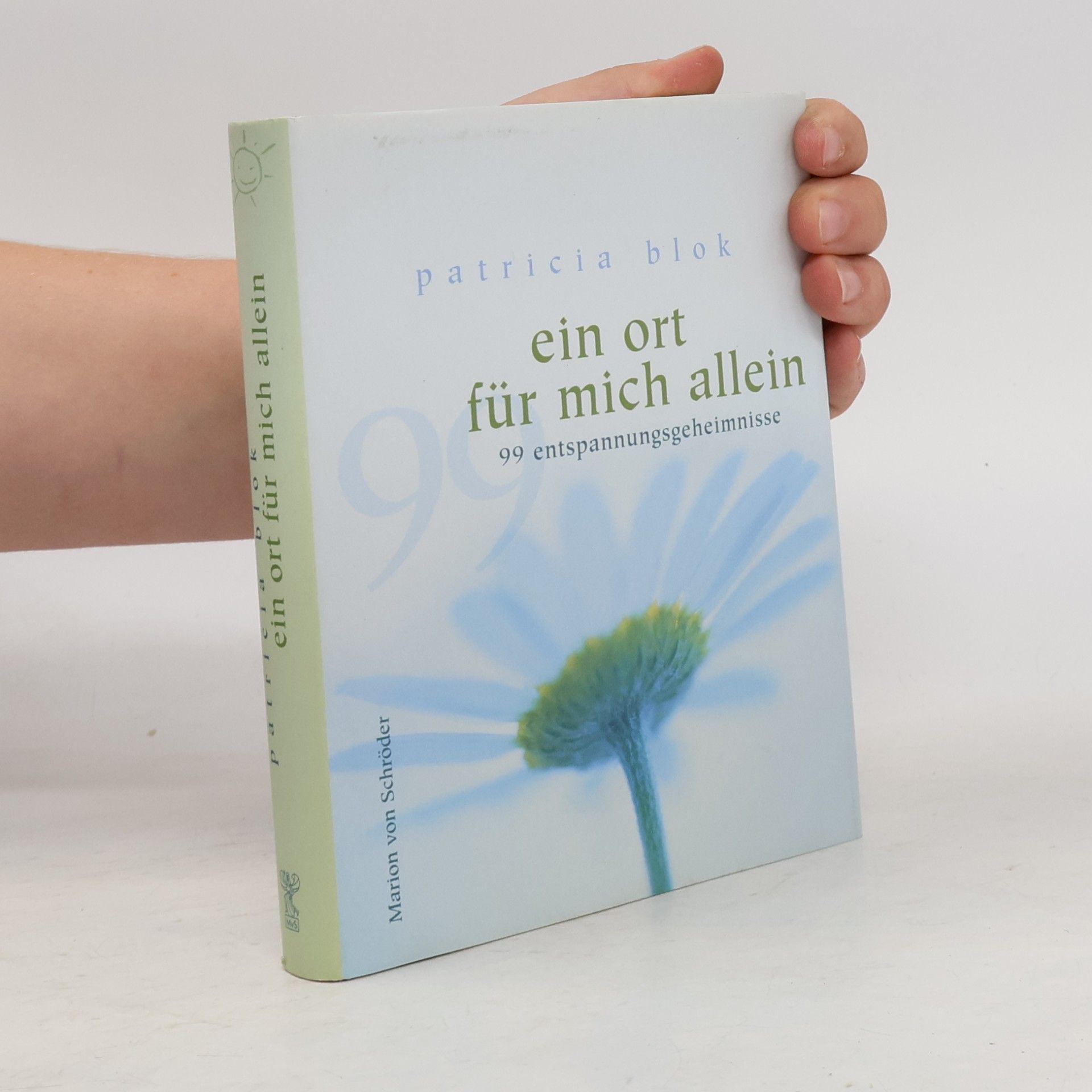 Patricia Blok Ein ort für mich allein, 99 entspannungsgeheimnisse