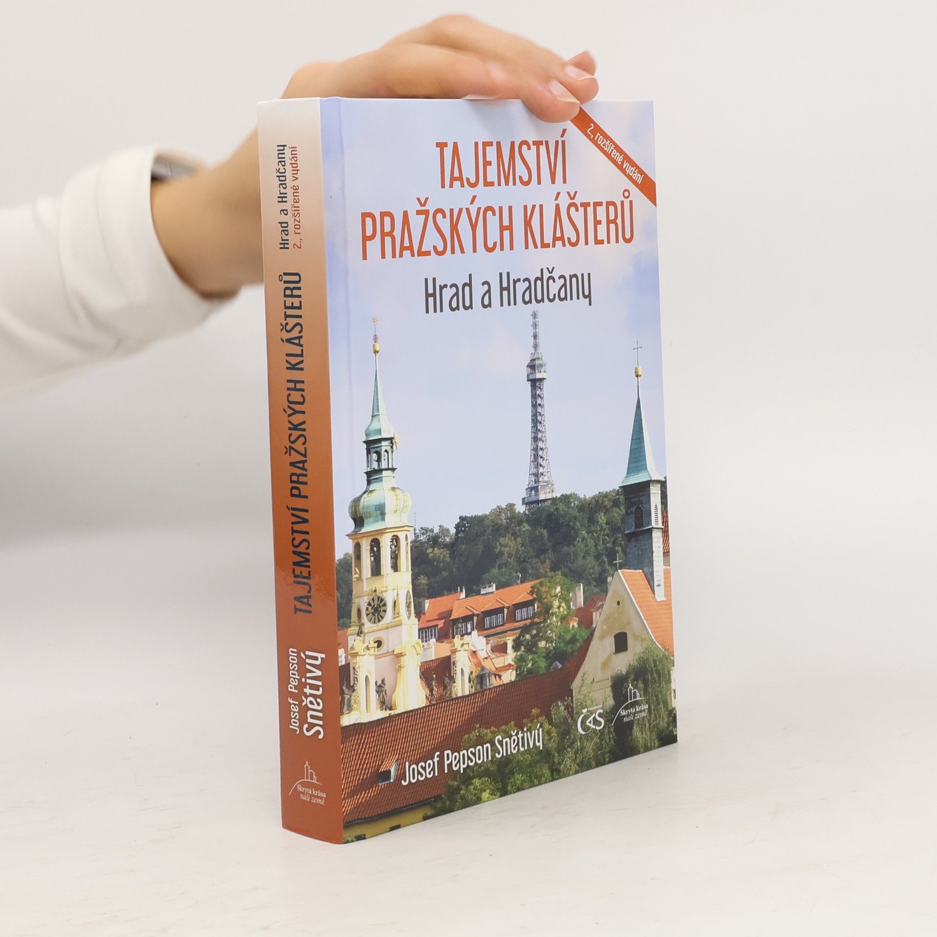 Josef Snětivý Tajemství pražských klášterů. Hrad a Hradčany