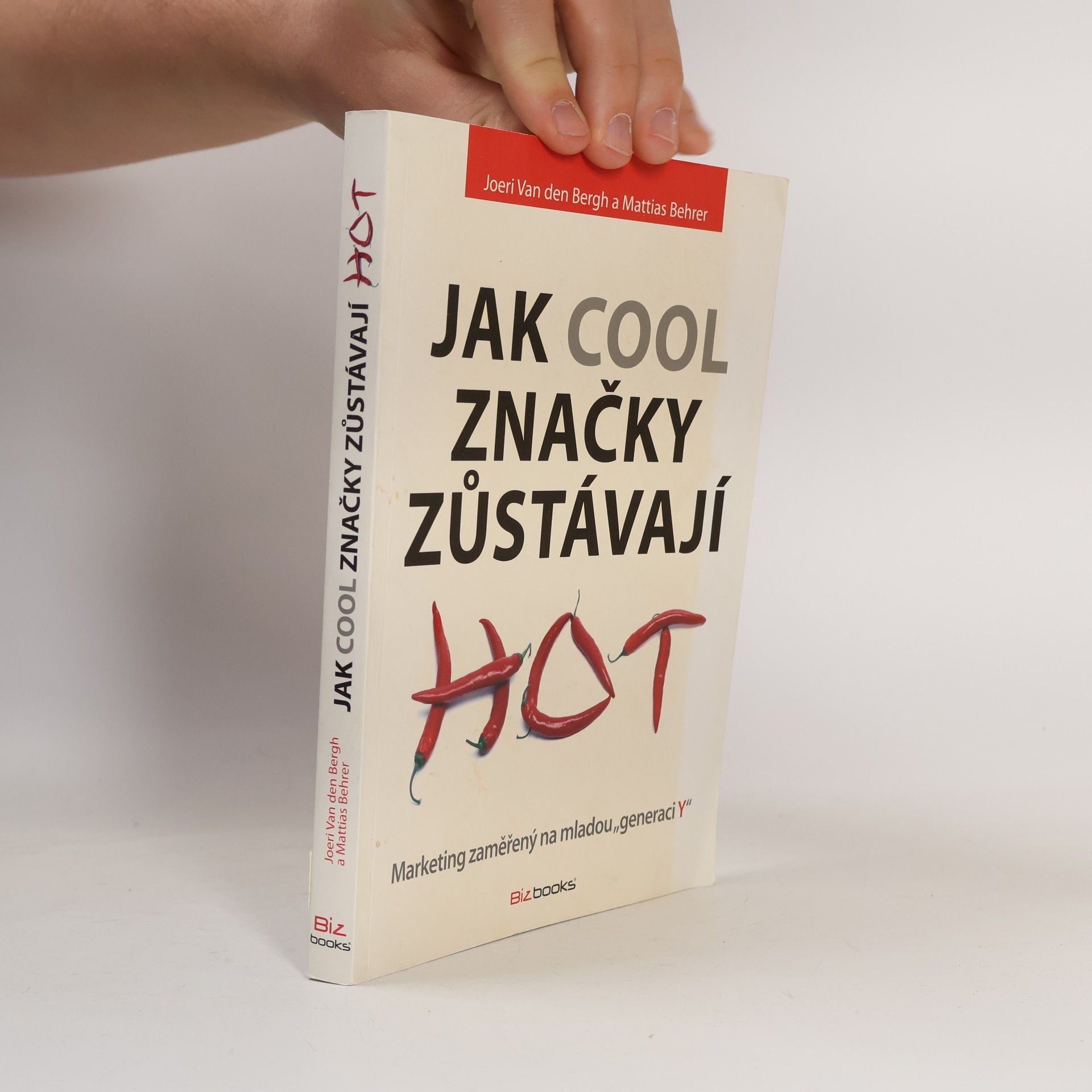 Mattias Behrer Jak cool značky zůstávají hot: Marketing zaměřený na mladou "generaci Y"