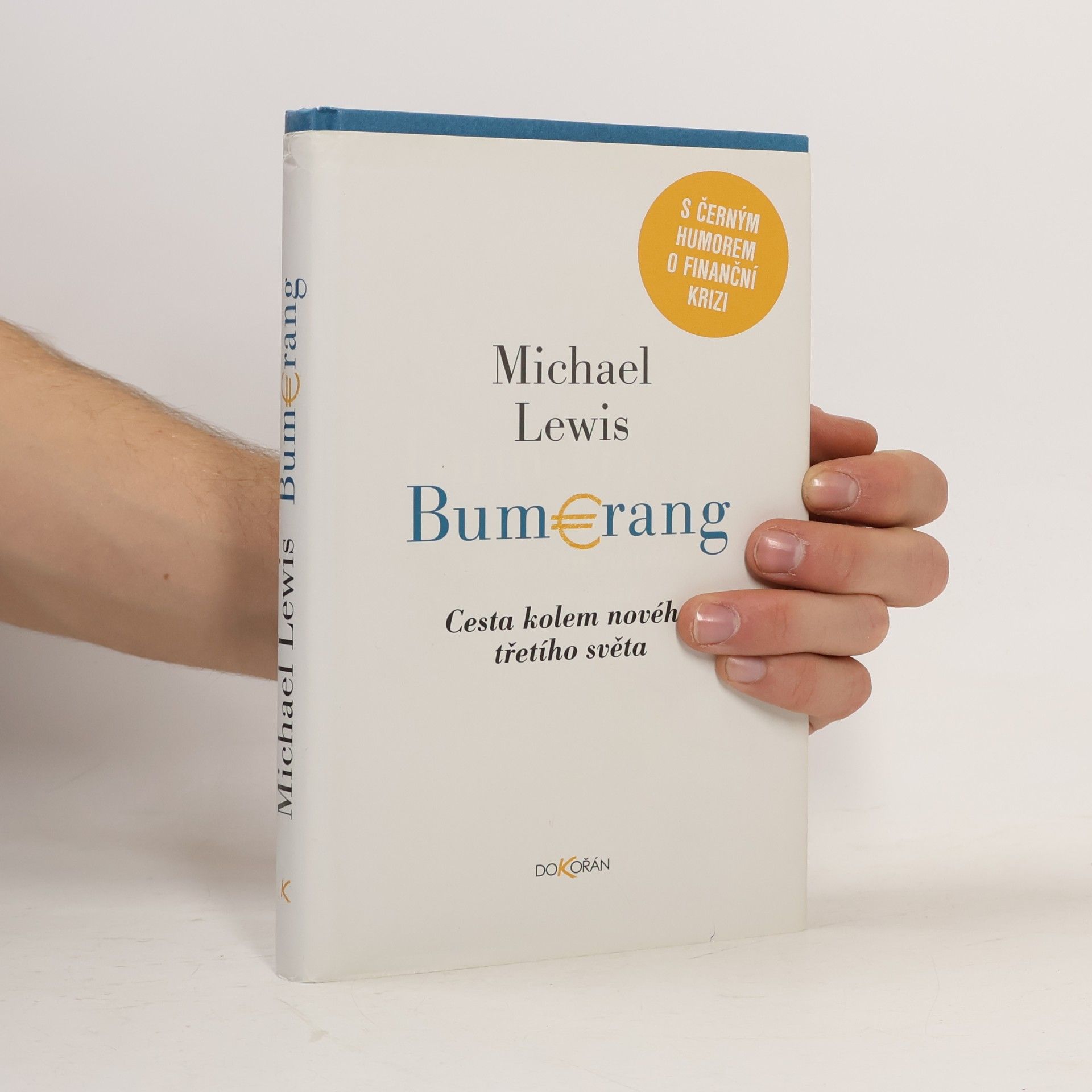 Michael Lewis Bumerang: Cesta kolem nového třetího světa