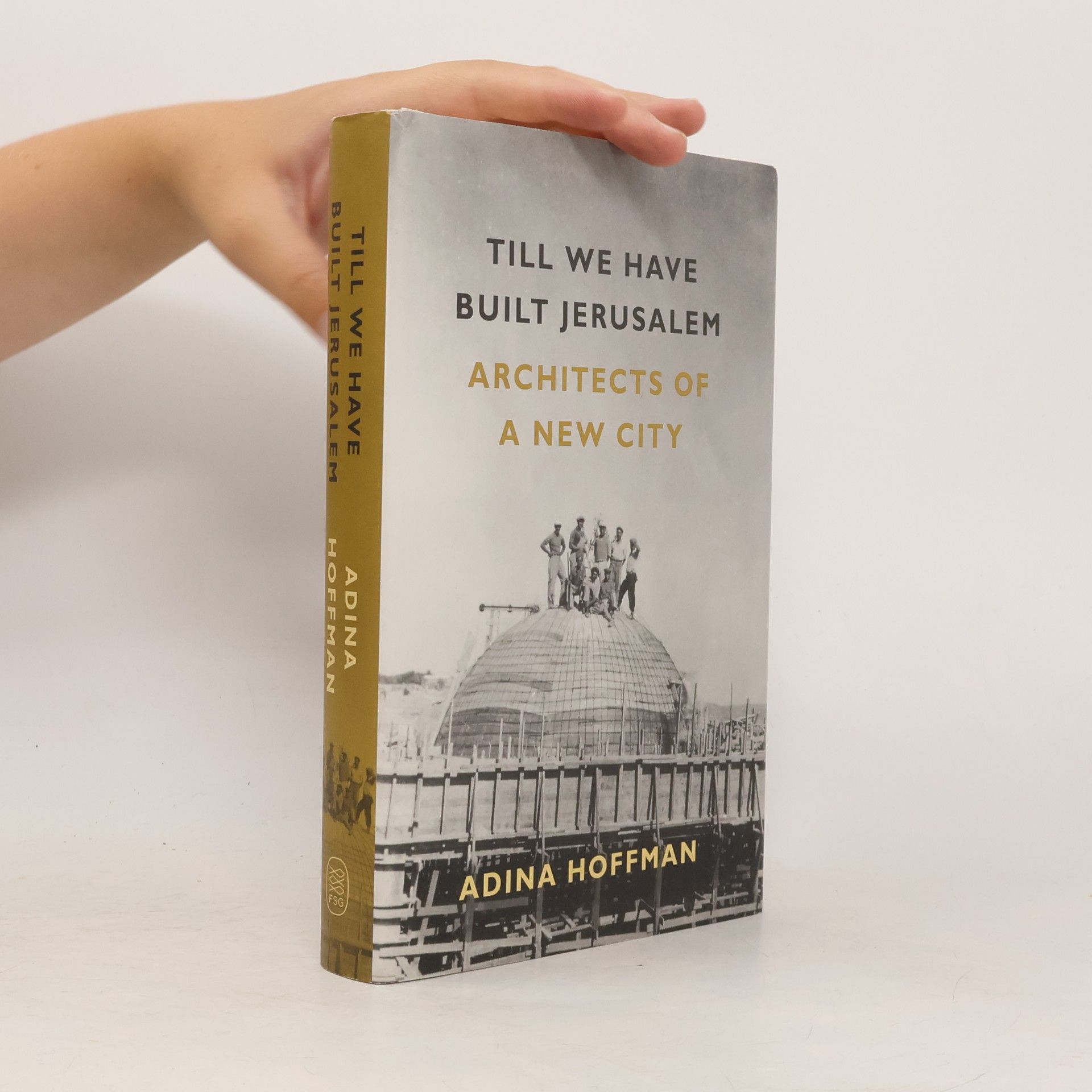 Adina Hoffman Till We Have Built Jerusalem