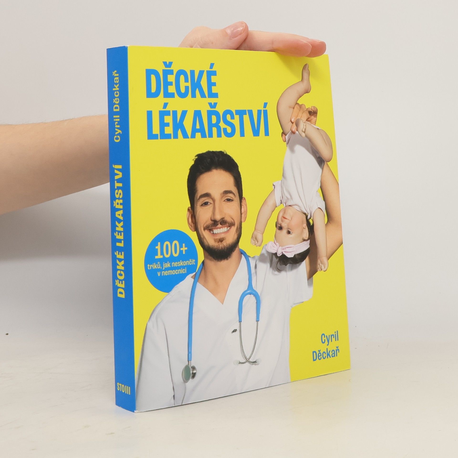 Cyril Děckař Děcké lékařství. 100+ triků, jak neskončit v nemocnici