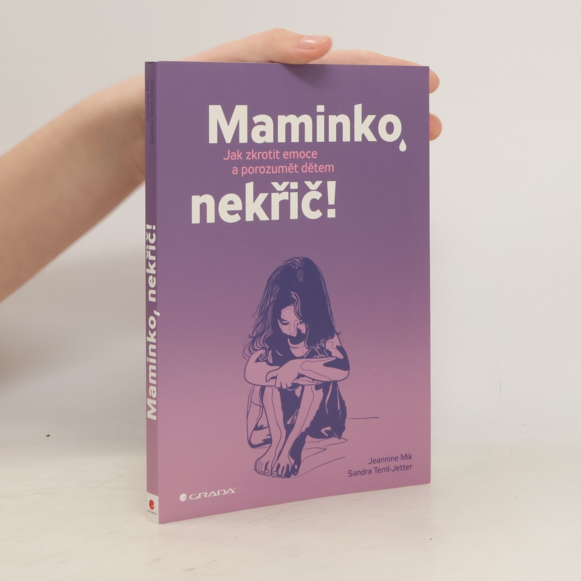 Jeannine Mik Maminko, nekřič! : jak zkrotit emoce a porozumět dětem