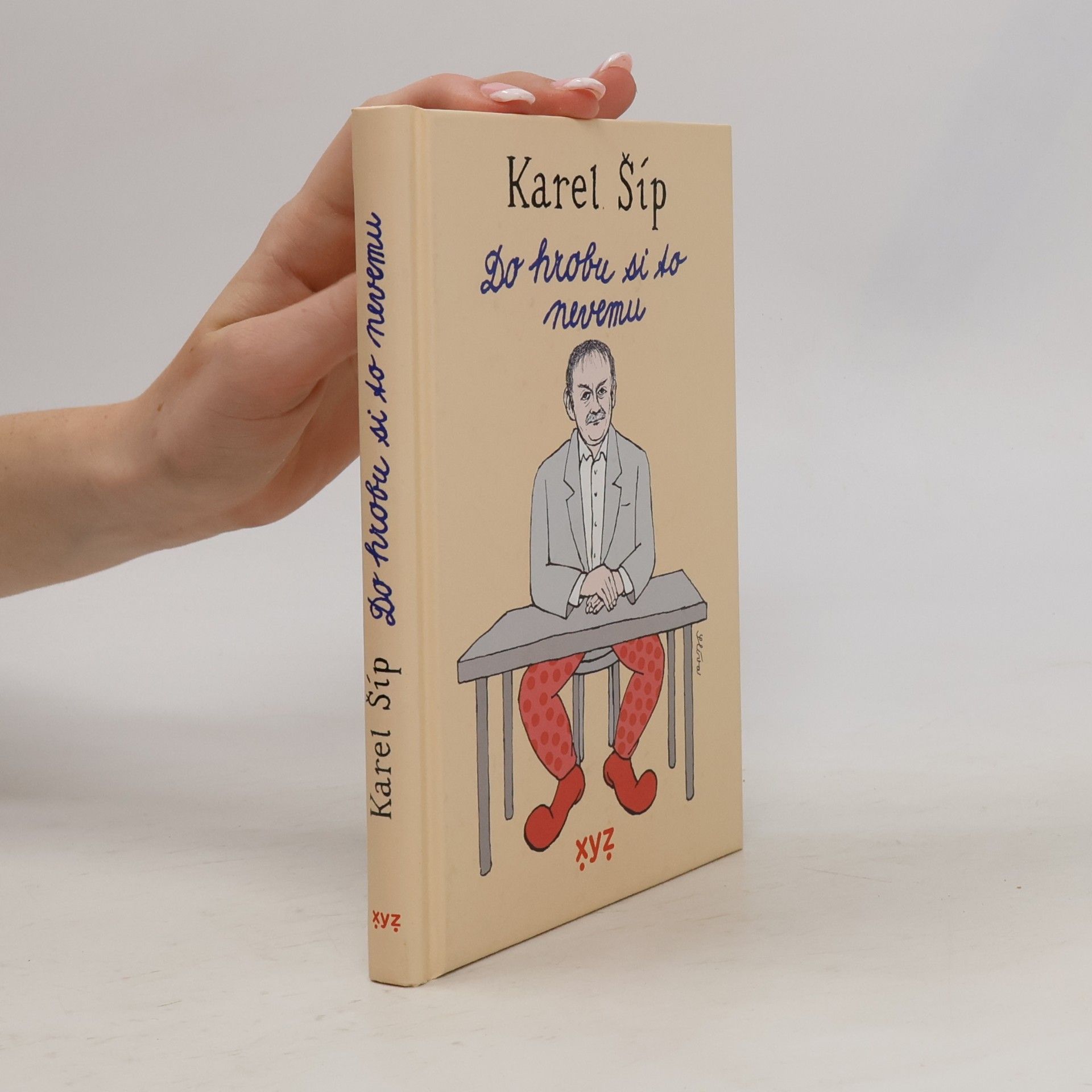 Karel Šíp Do hrobu si to nevemu