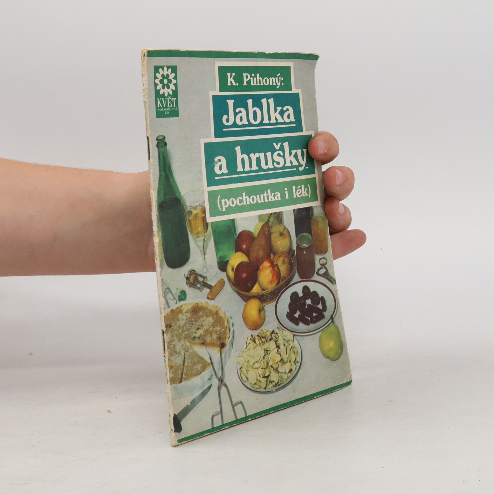 Karel Půhoný Jablka a hrušky - pochoutka a lék