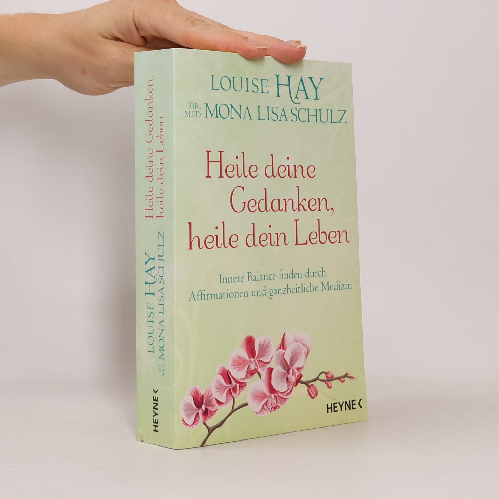 Louise Lynn Hay Heile deine Gedanken, heile dein Leben