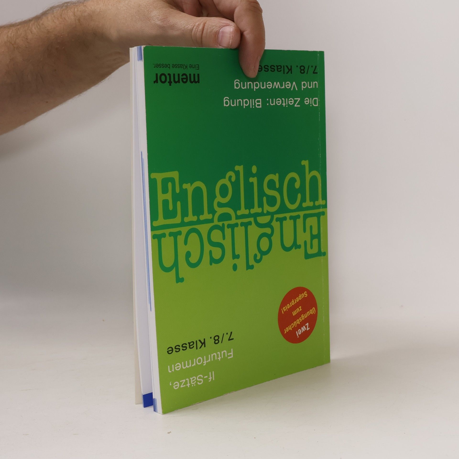 Englisch 7./8. Klasse. If-Sätze, Futurformen / Die Zeiten: Bildung und Verwendung.