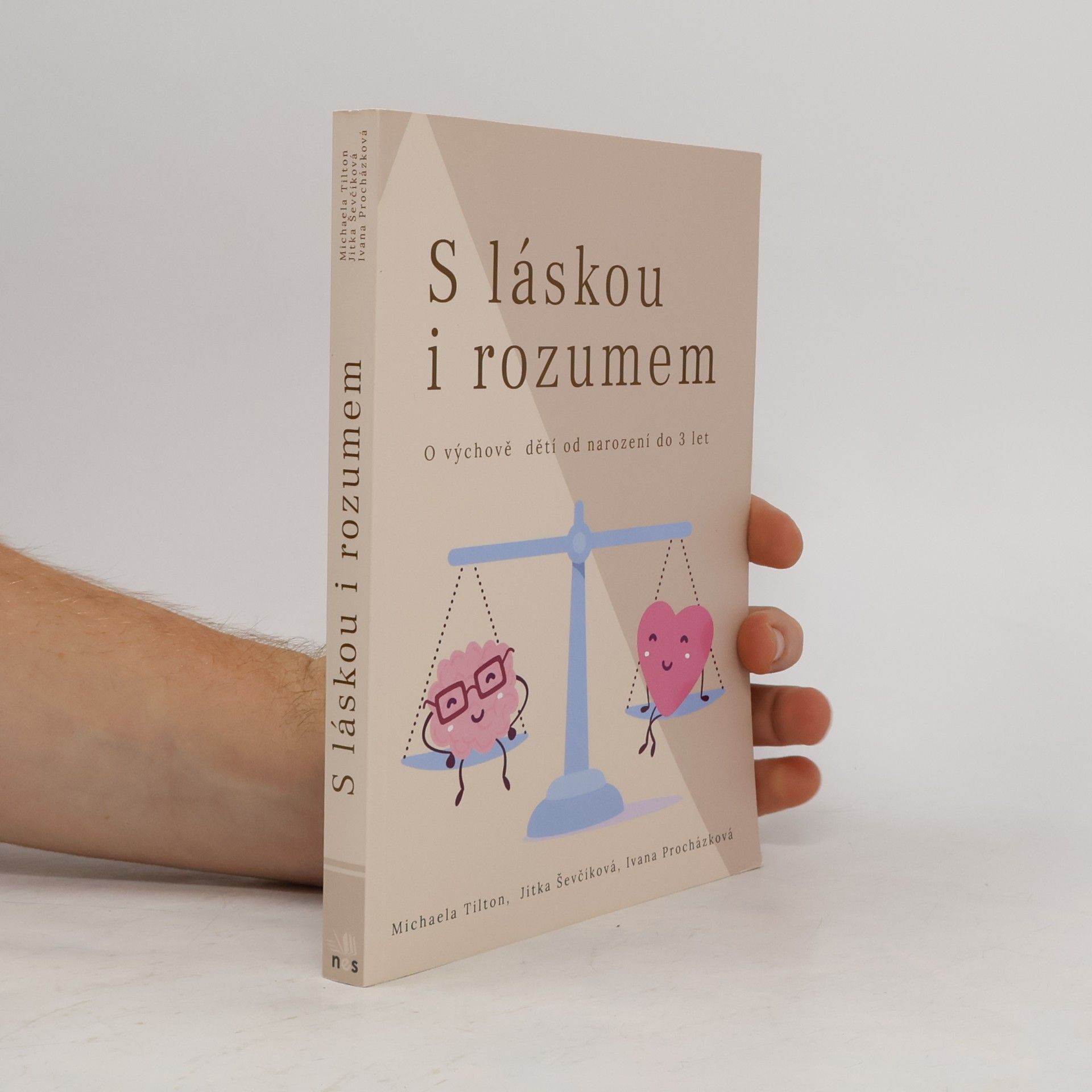 S láskou i rozumem : o výchově dětí do 3 let