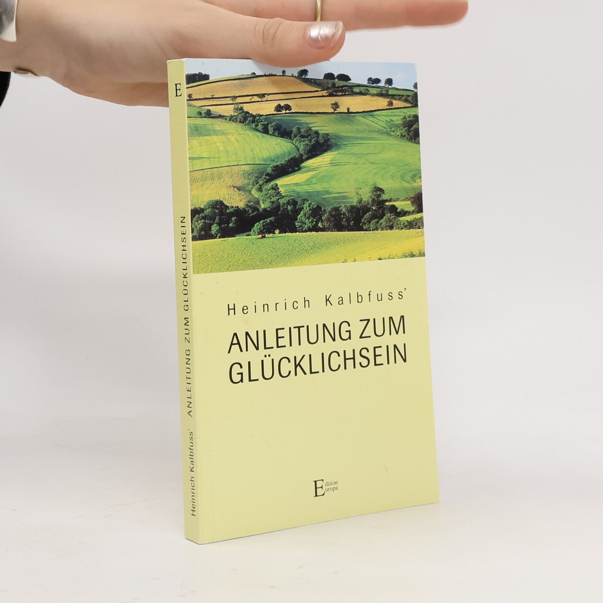 Heinrich Kalbfuss Heinrich Kalbfuss' Anleitung zum Glücklichsein
