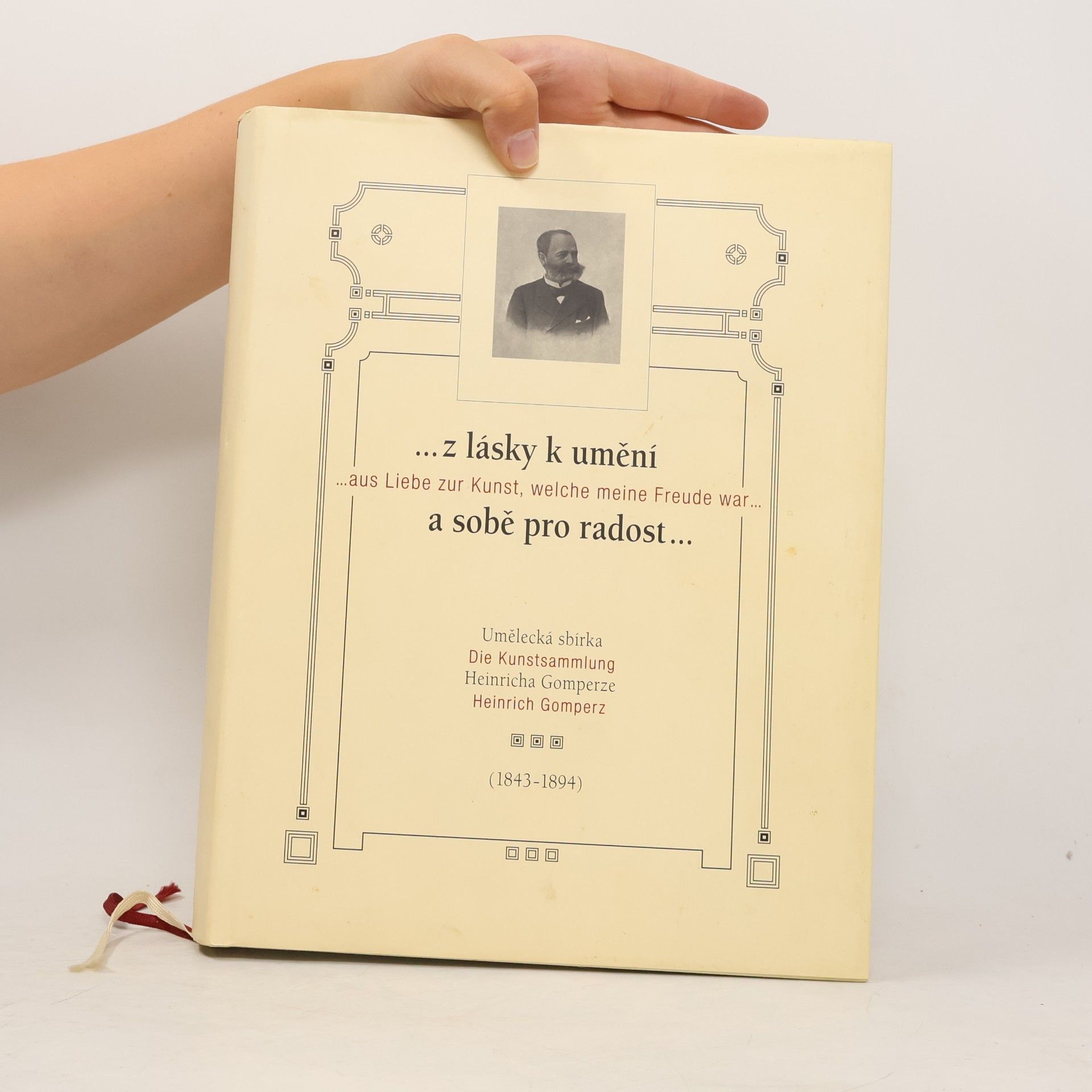 Autorenkollektiv ...z lásky k umění a sobě pro radost... umělecká sbírka Heinricha Gomperze. ...aus Liebe zur Kunst, welche meine Freude war...: die Kunstsammlung Heinrich Gomperz