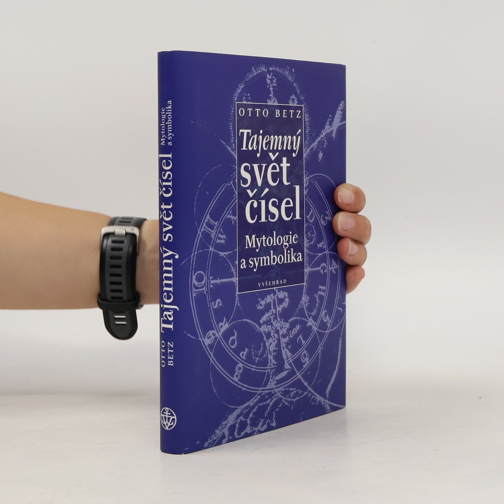 Otto Betz Tajemný svět čísel. Mytologie a symbolika
