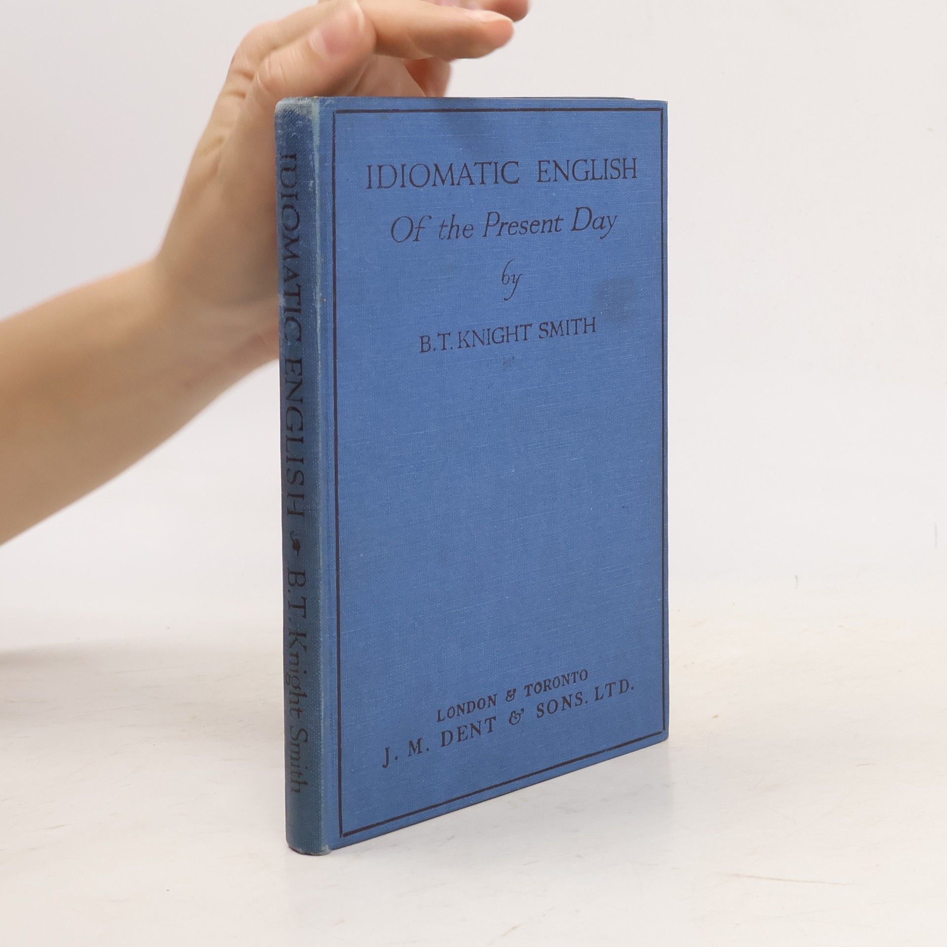 B. T. Knight Smith Idiomatic english of the present day
