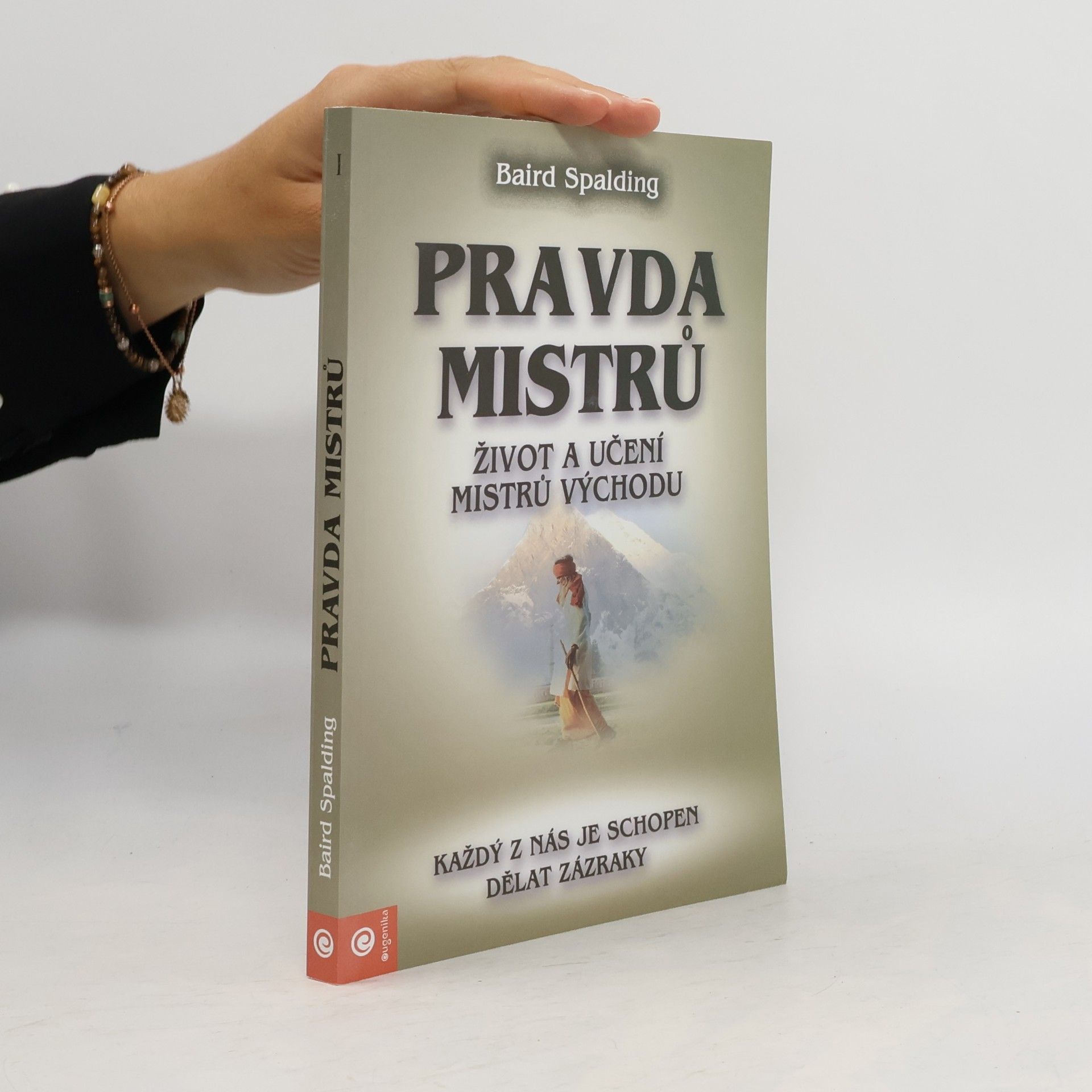 Baird T. Spalding Pravda mistrů: Život a učení mistrů východu