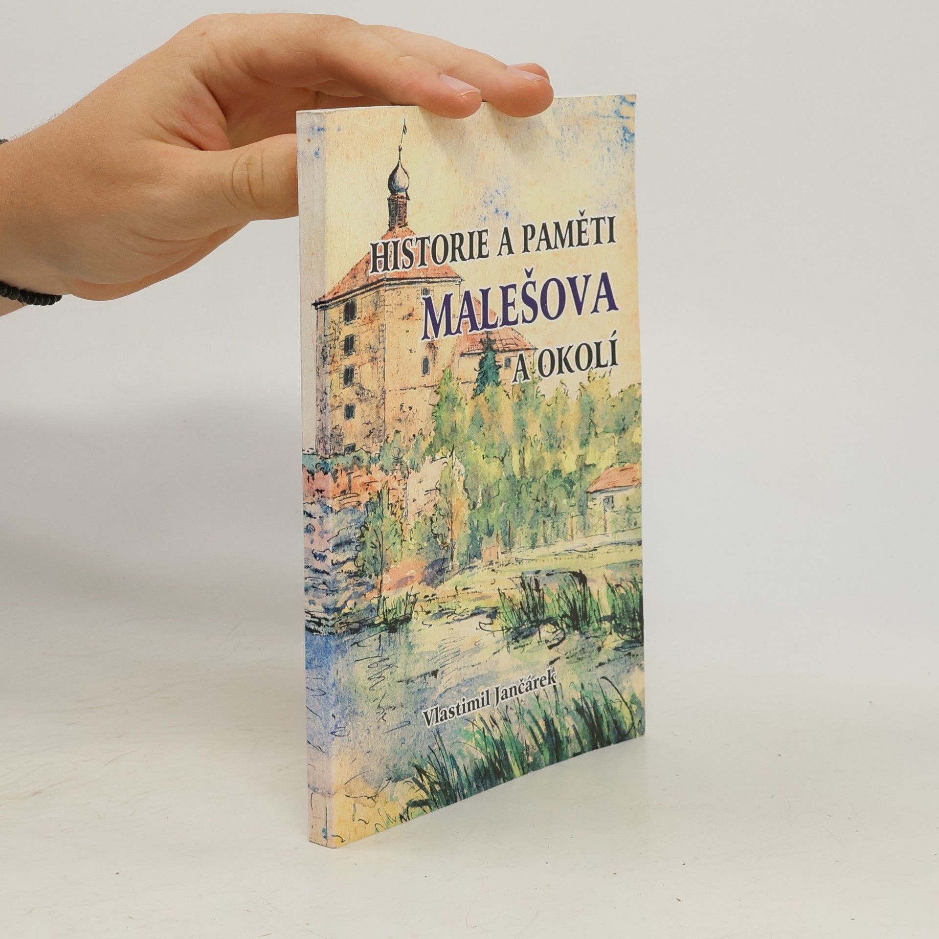 Vlastimil Jančárek Historie a paměti Malešova a okolí