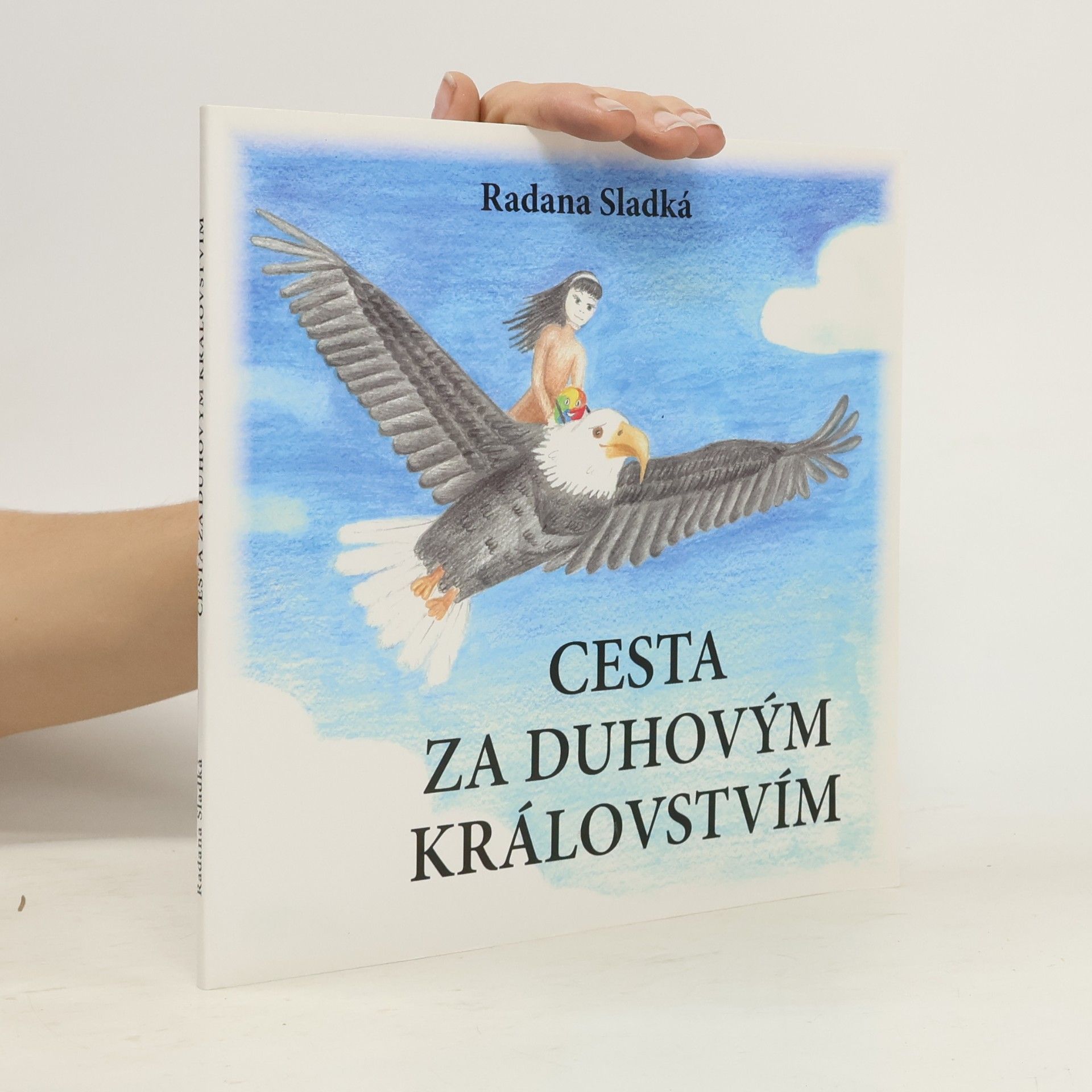 Radana Sladká Cesta za duhovým královstvím
