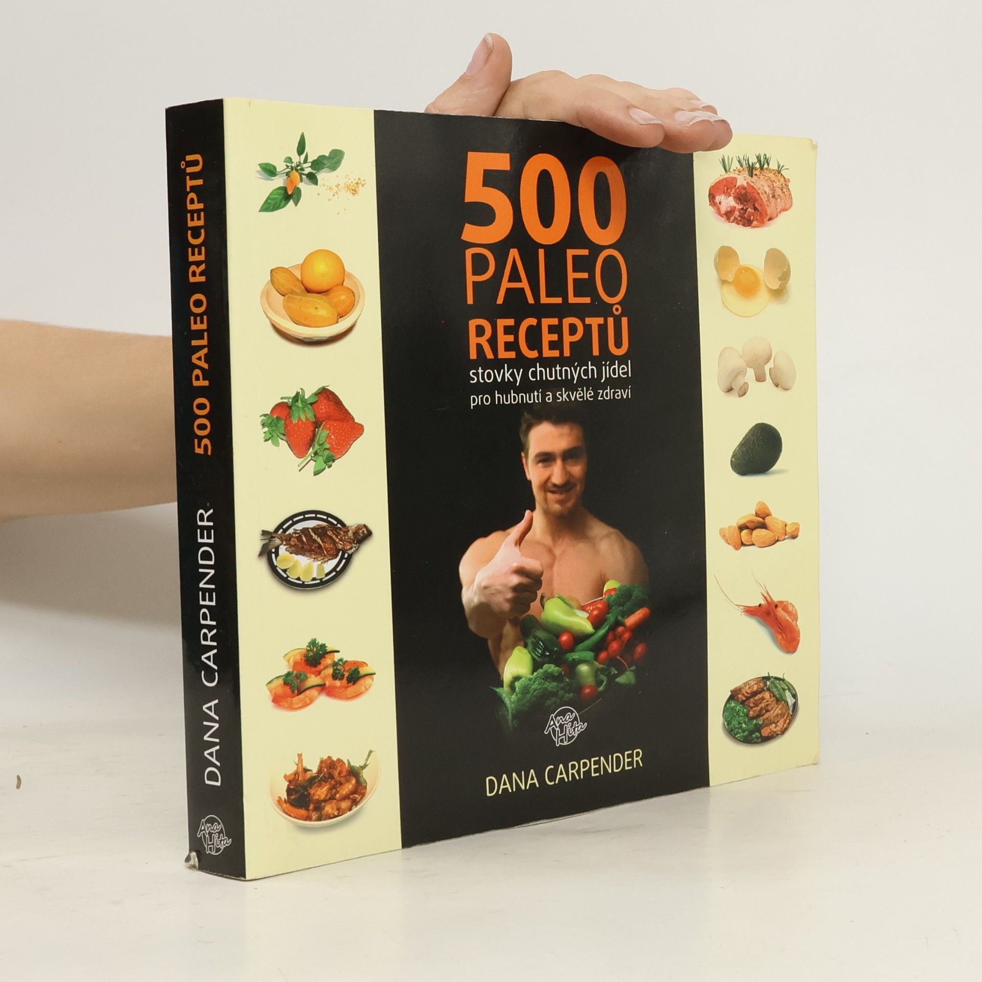 Dana Carpender 500 paleoreceptů : Stovky chutných jídel pro zhubnutí a skvělé zdraví