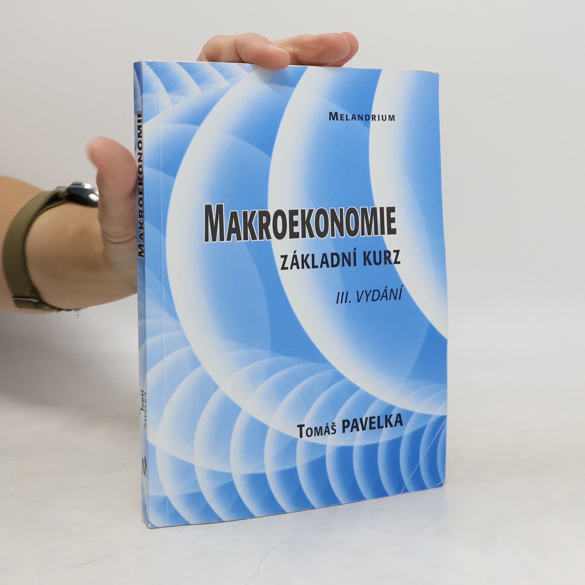 Tomáš Pavelka Makroekonomie. Základní kurz