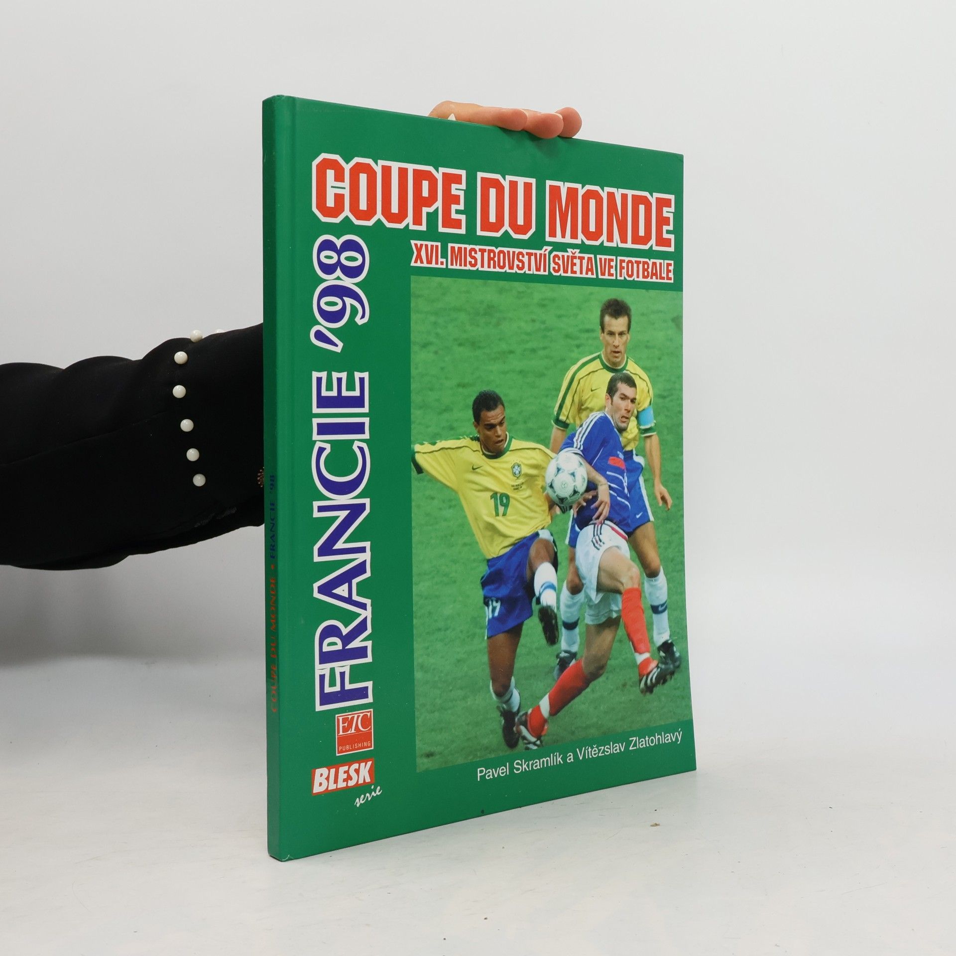 Vítězslav Zlatohlavý Coupe du monde - Francie '98. XVI. mistrovství světa ve fotbale