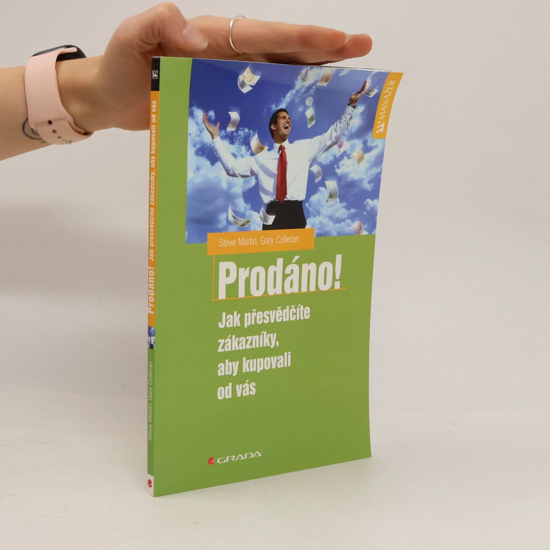 Steve W. Martin Prodáno! Jak přesvědčíte zákazníky, aby kupovali od vás