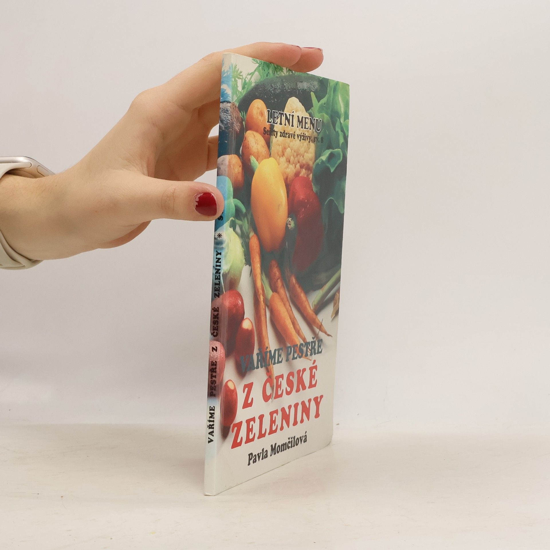 Vaříme pestře z české zeleniny 1. díl. Letní menu