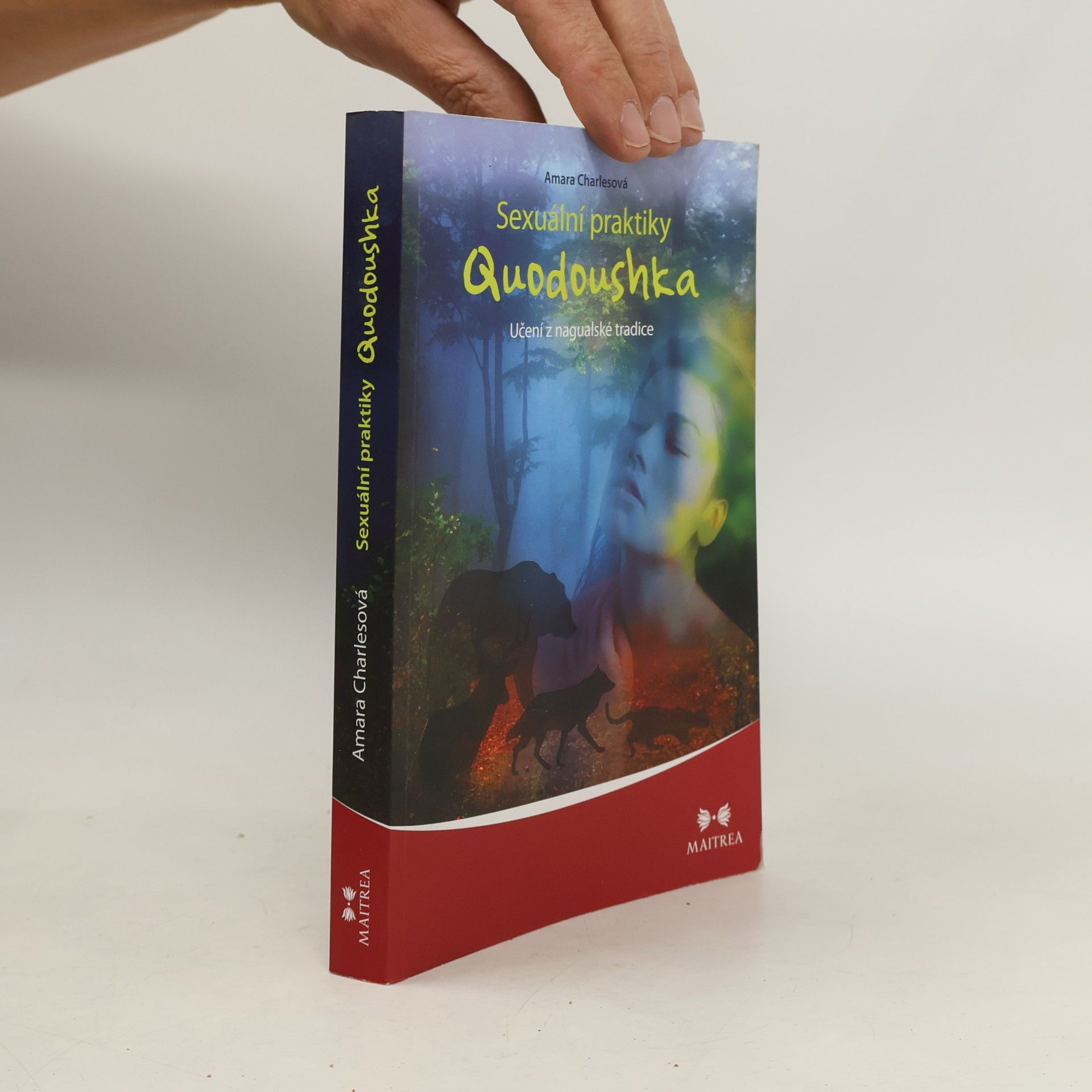 Amara Charles Sexuální praktiky Quodoushka. Učení z nagualské tradice
