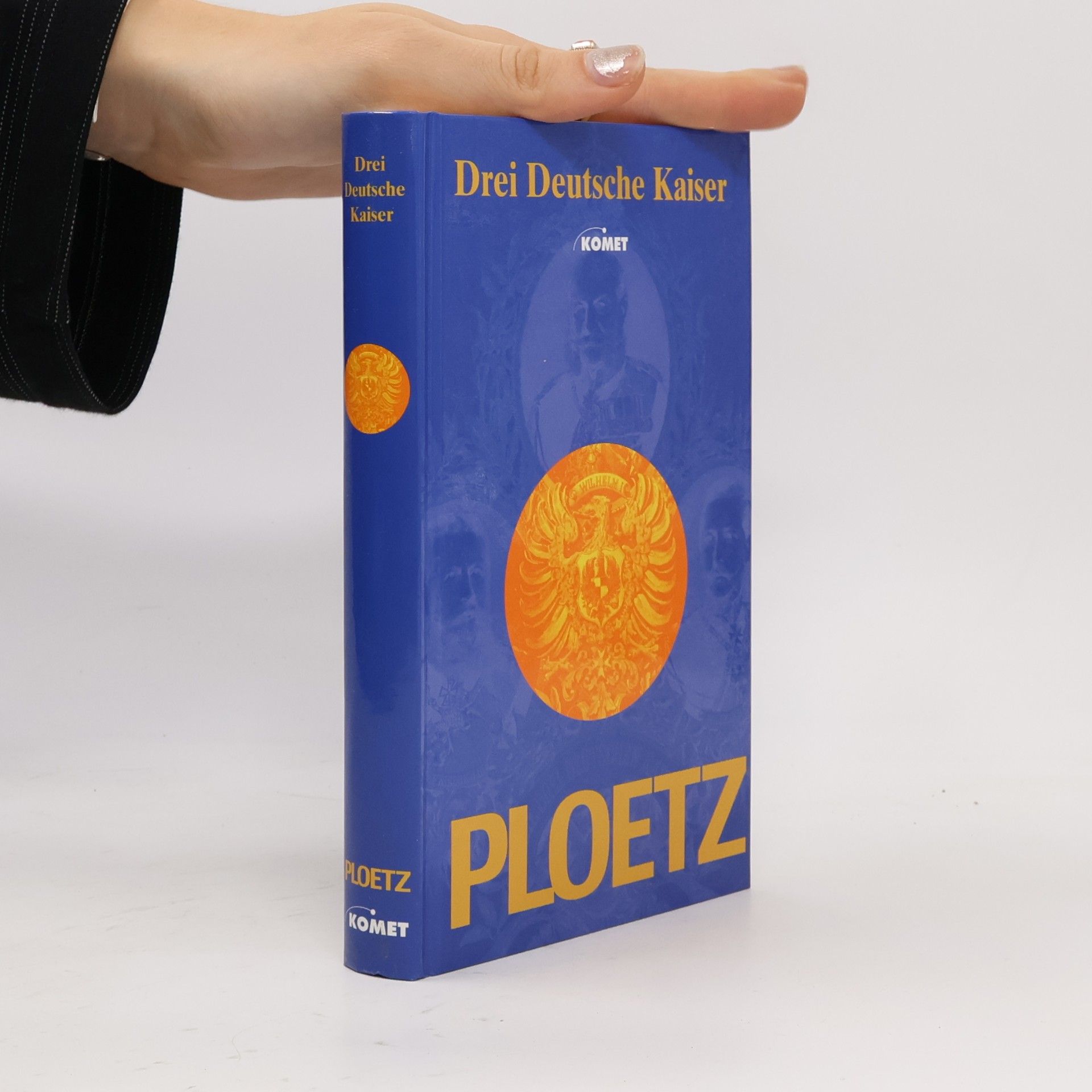 Wilhelm Treue Ploetz, drei deutsche Kaiser